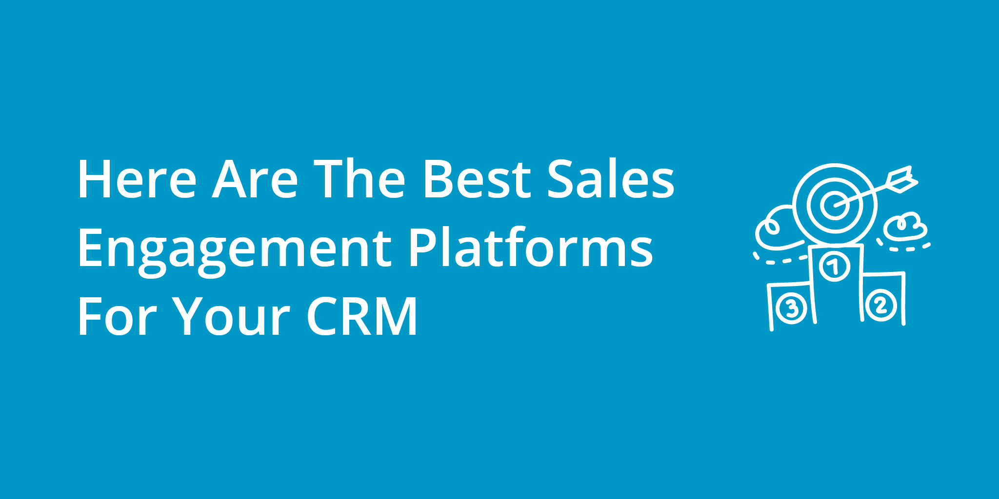 Here Are The Best Sales Engagement Platforms For Your CRM | Telephones for business