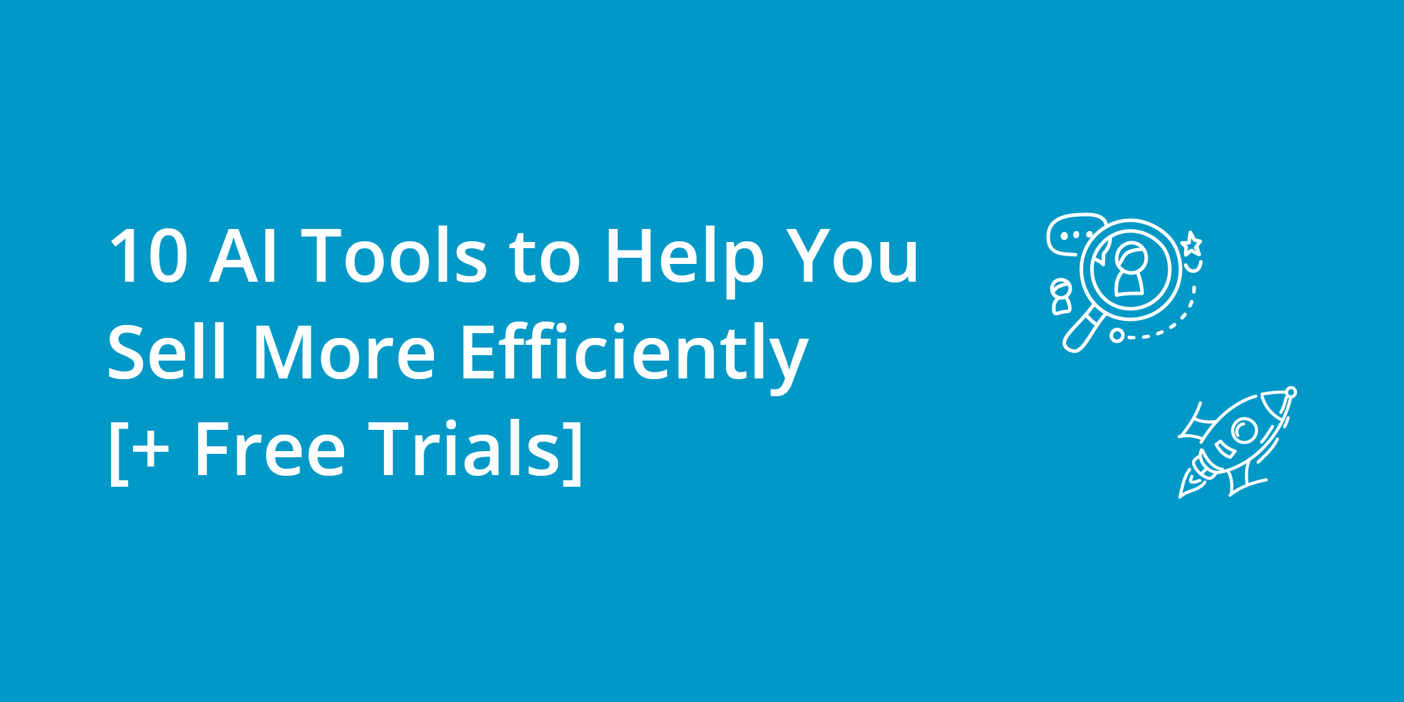10 AI Tools to Help You Sell More Efficiently [+ Free Trials] | Telephones for business