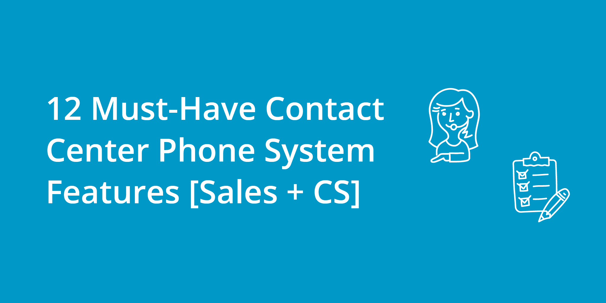 12 Must-Have Contact Center Phone System Features