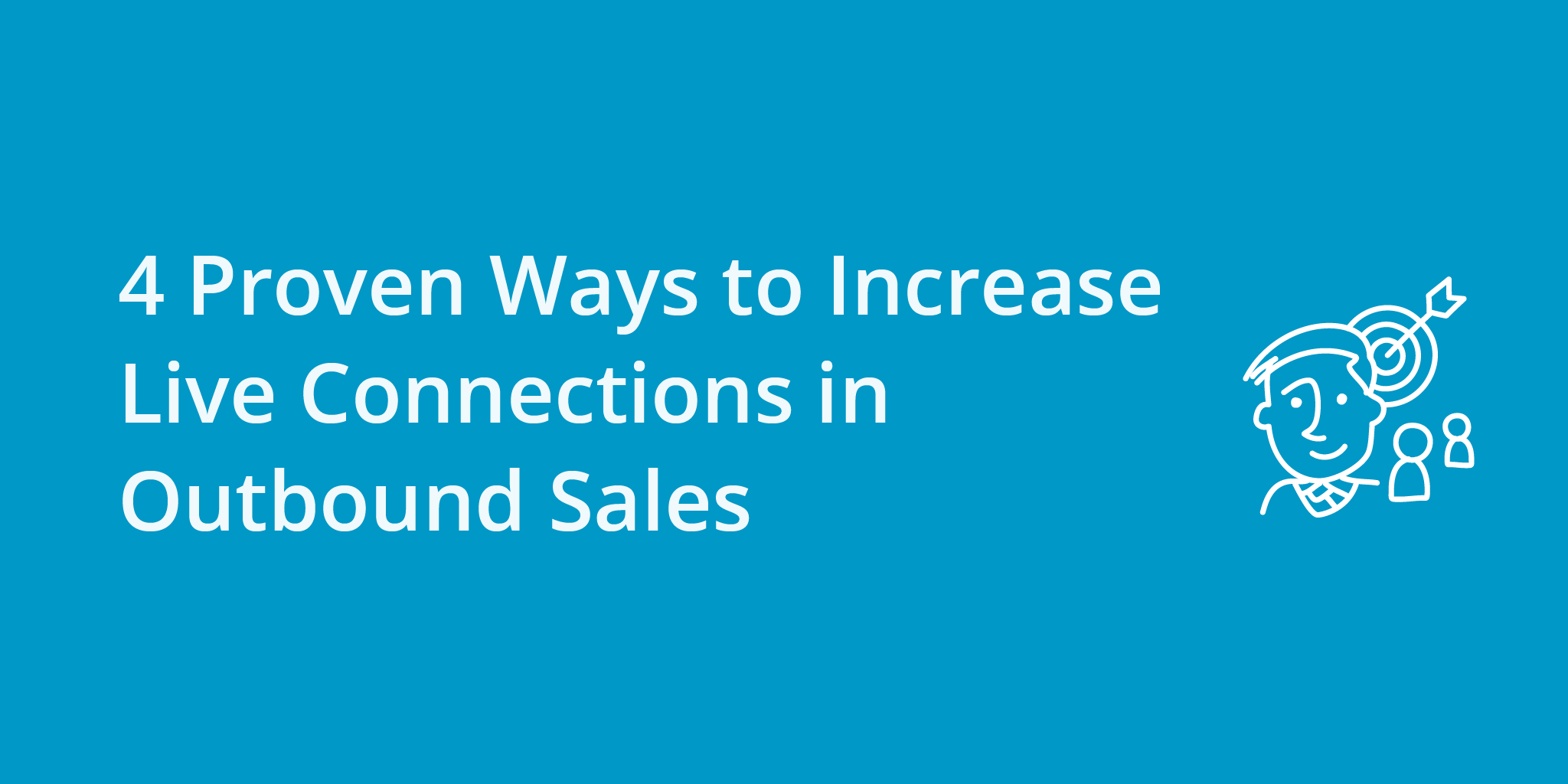 4 Proven Ways to Increase Live Connections in Outbound Sales | Telephones for business