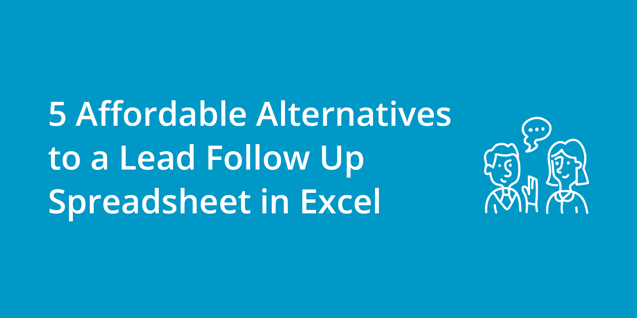 5 Affordable Alternatives to a Lead Follow Up Spreadsheet | Telephones for business