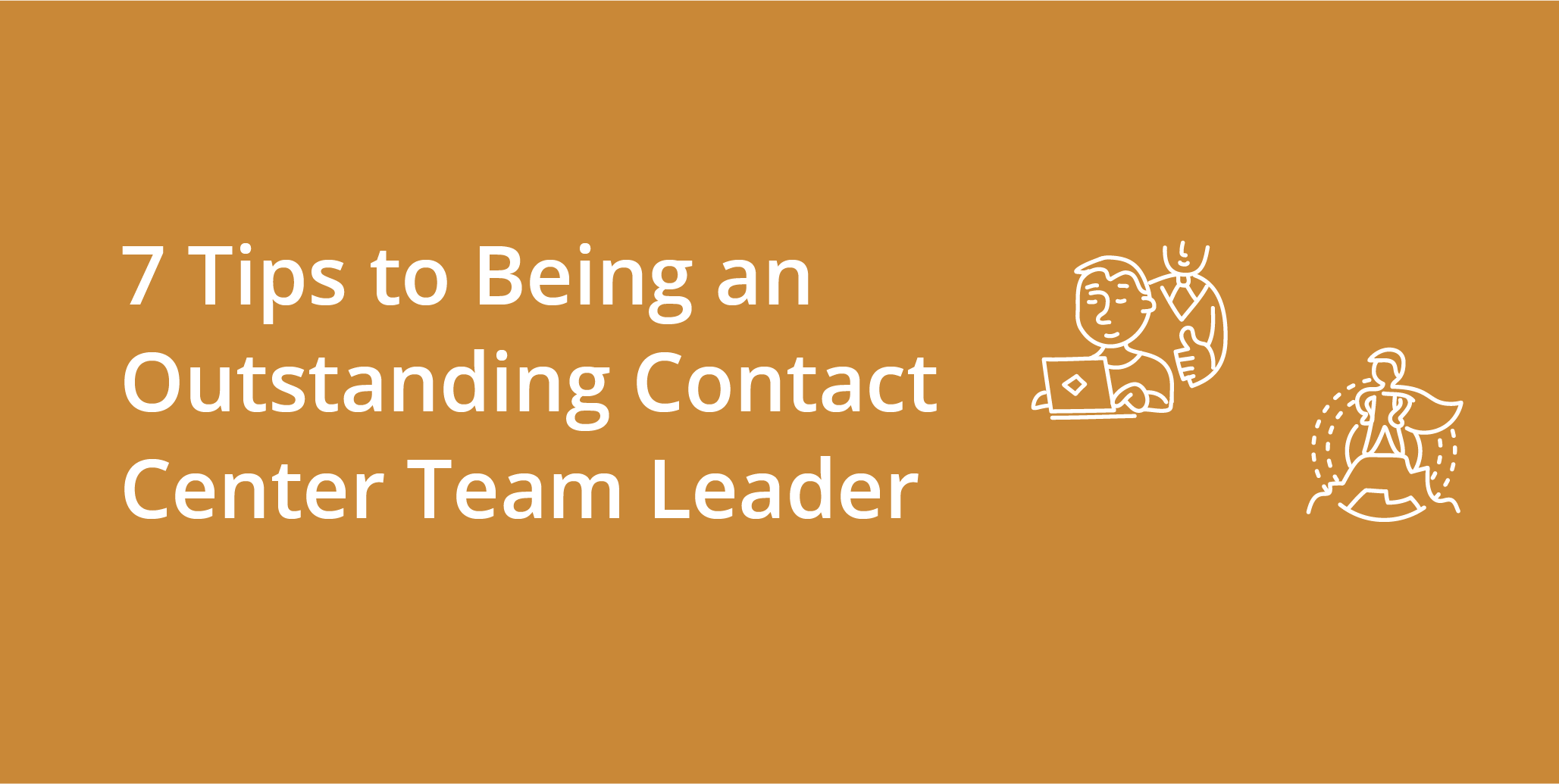 7 Tips to Being an Outstanding Contact Center Team Leader | Telephones for business