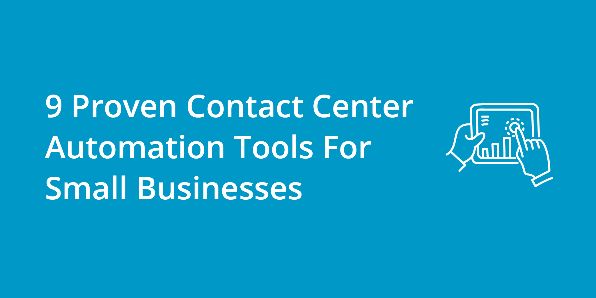 9 Proven Contact Center Automation Tools For Small Businesses | Telephones for business