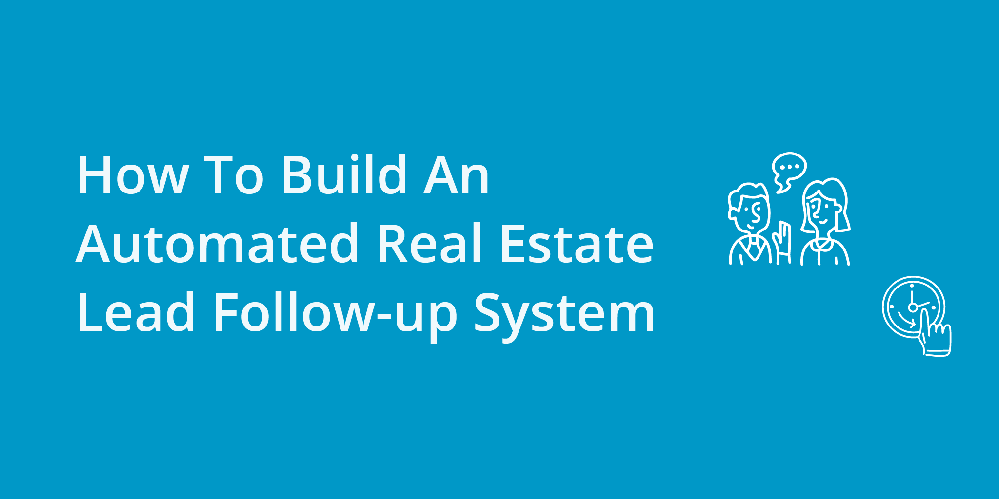 How To Build An Automated Real Estate Lead Follow-up System | Telephones for business