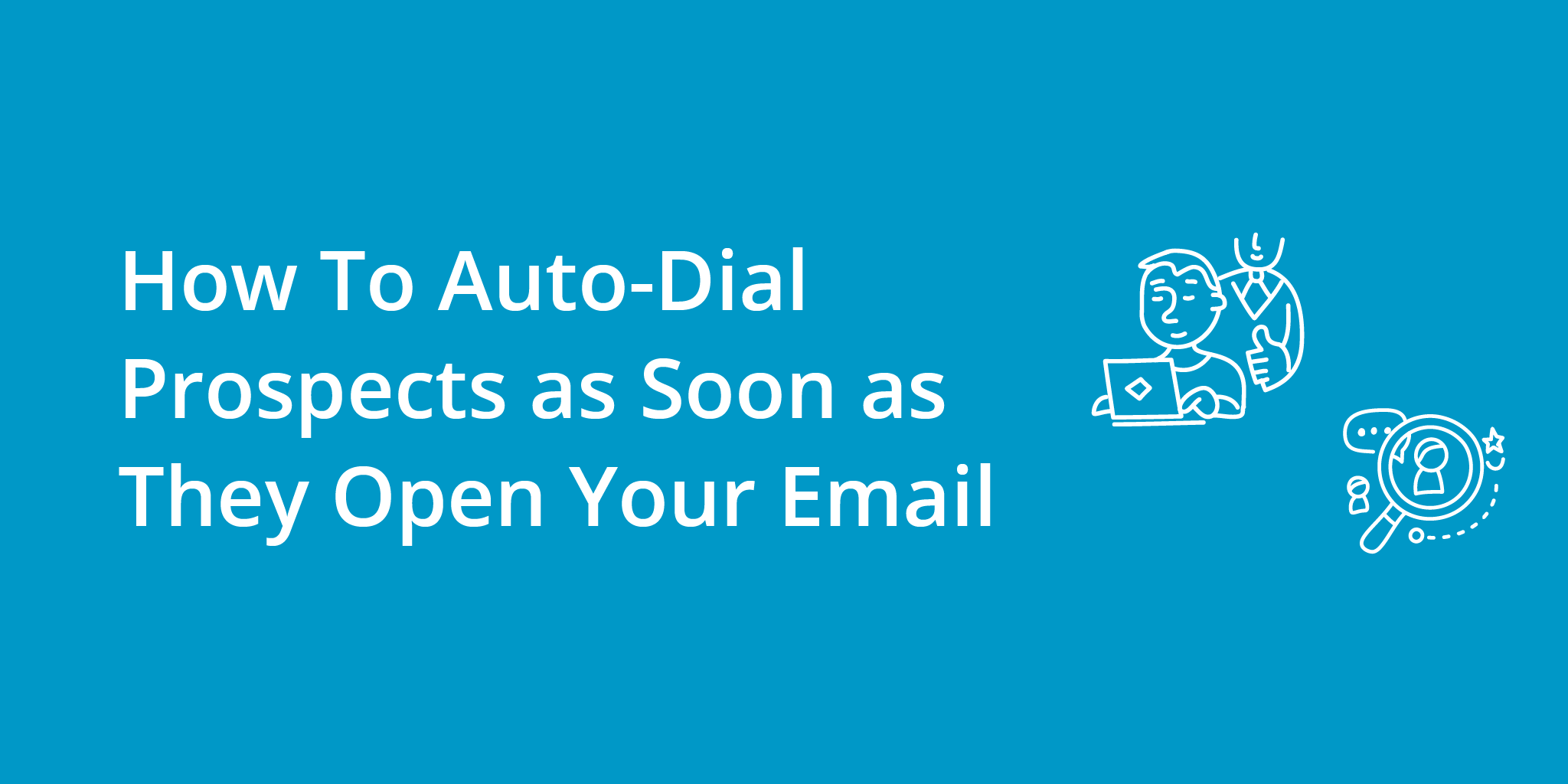 How To Auto-Dial Prospects as Soon as They Open Your Email | Telephones for business