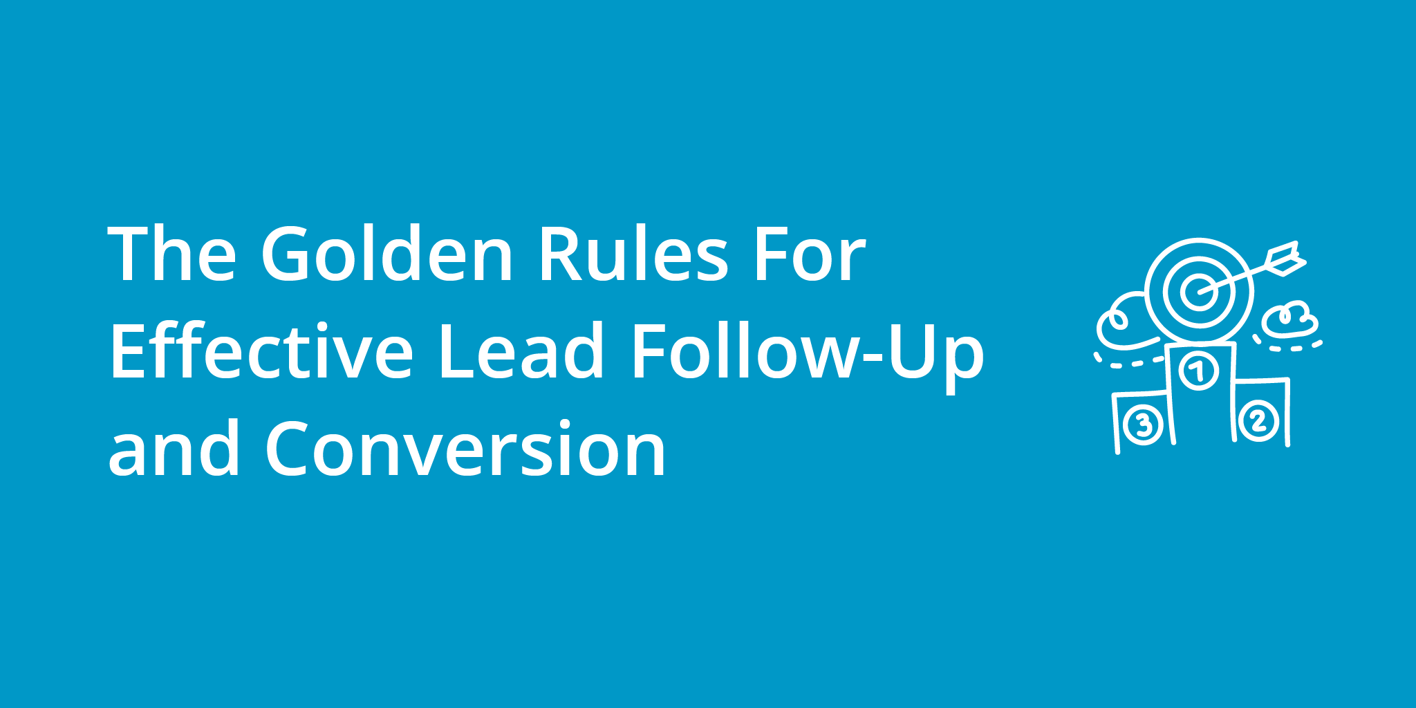 The Golden Rules For Effective Lead Follow-Up and Conversion | Telephones for business