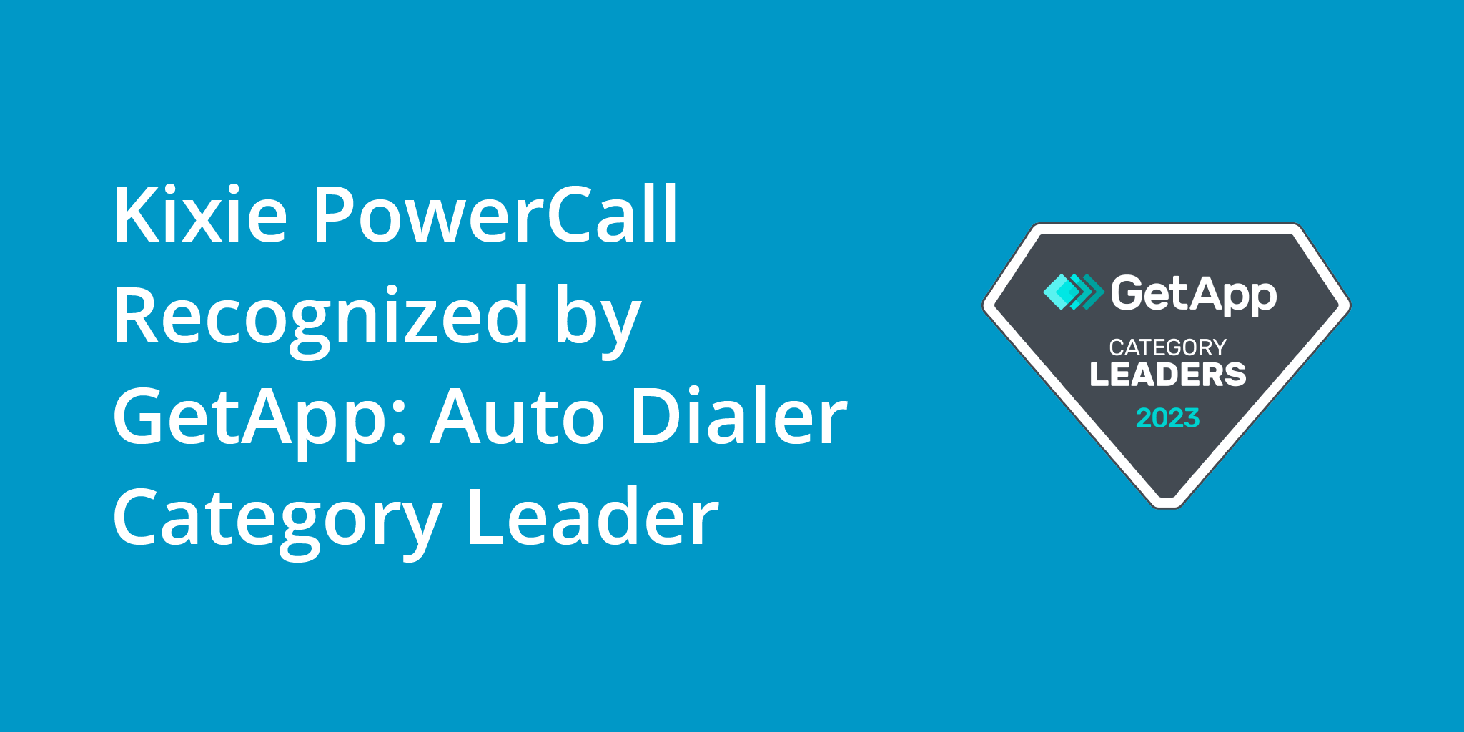 Kixie PowerCall Recognized by GetApp For Exceptional Performance in Multiple Categories | Telephones for business