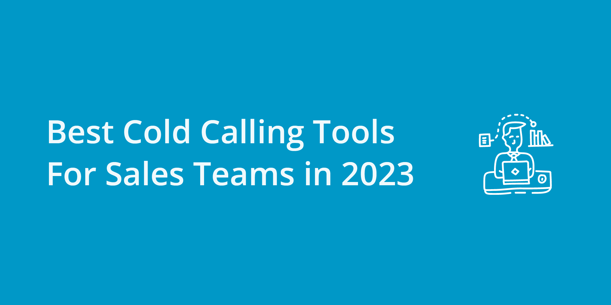 Best Cold Calling Tools For Sales Teams in 2023 | Telephones for business