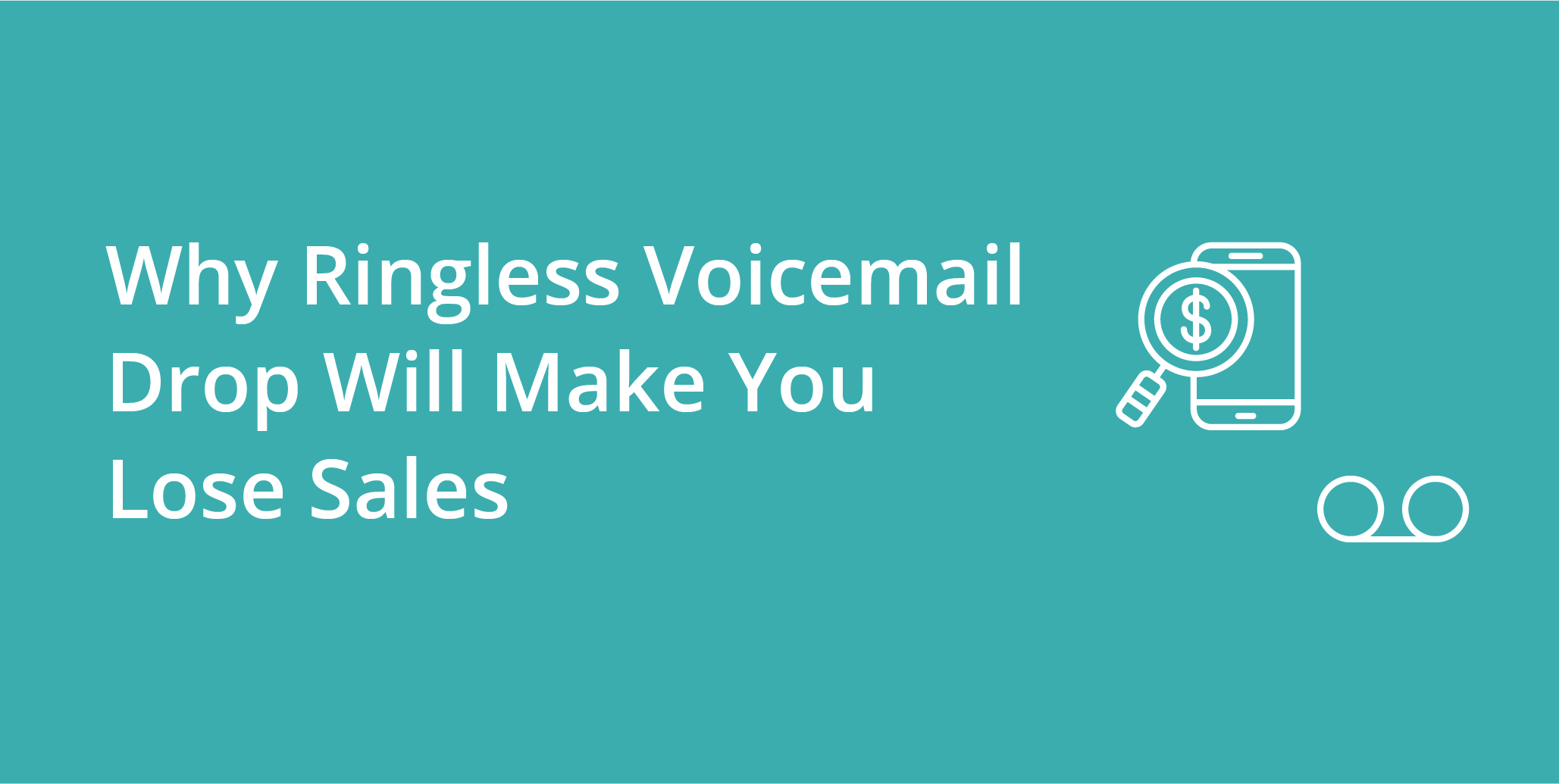 Why Ringless Voicemail Drop Will Make You Lose Sales | Telephones for business