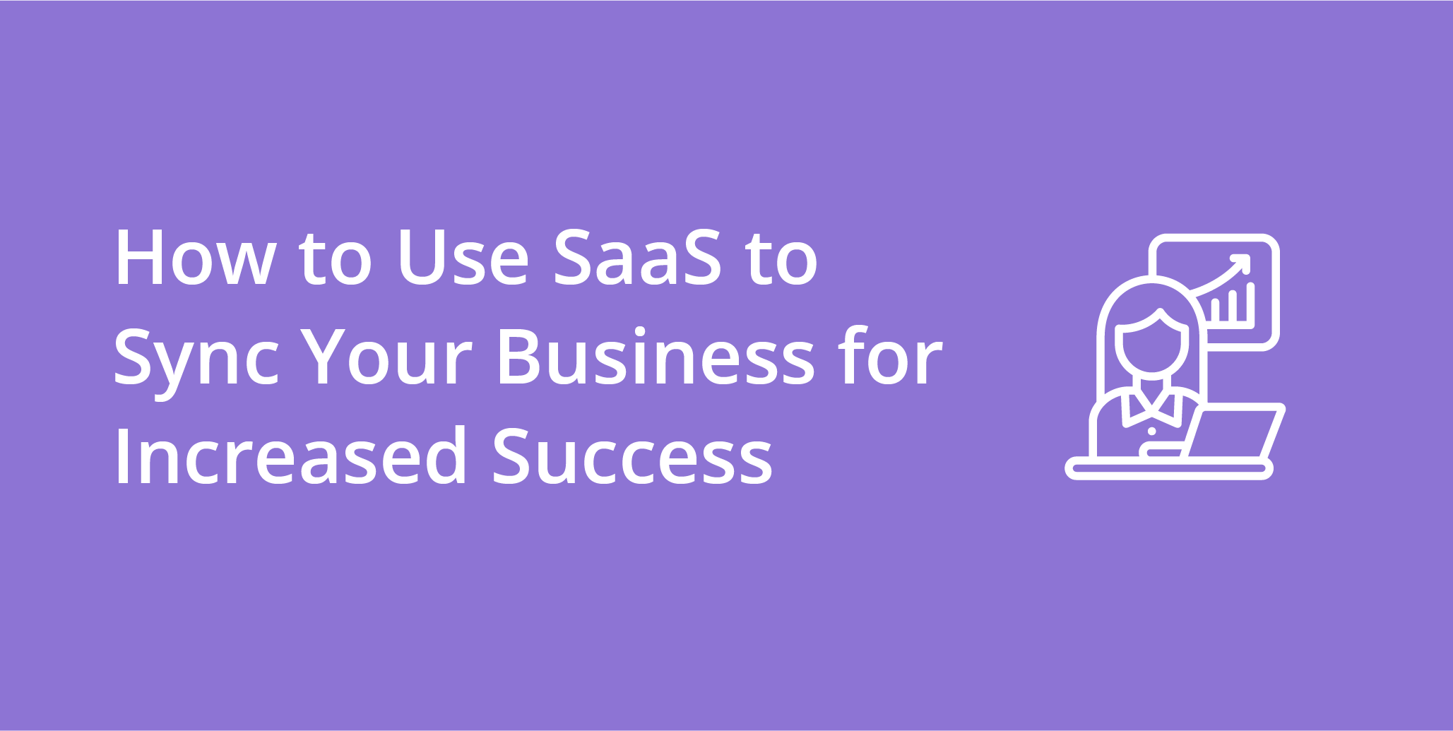 How to Use SaaS to Sync Your Business for Increased Success | Telephones for business