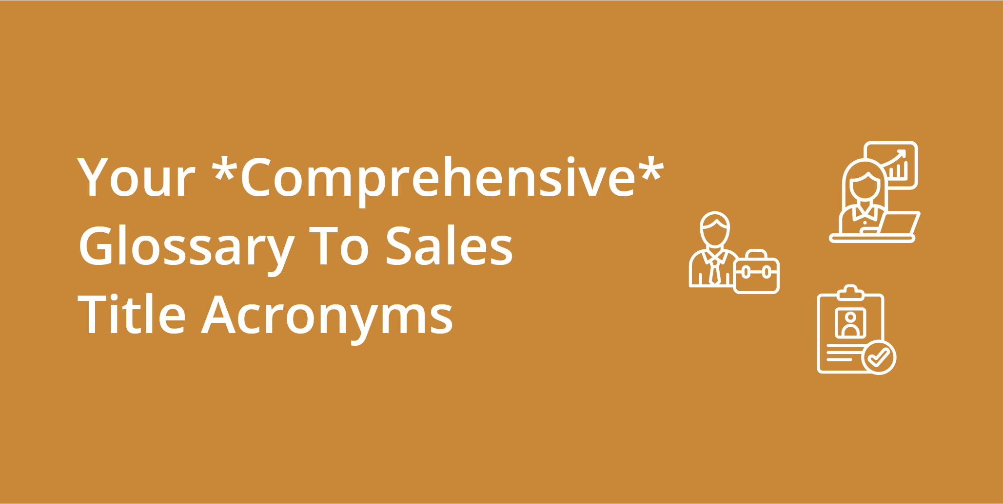 Your *Comprehensive* Glossary To Sales Title Acronyms