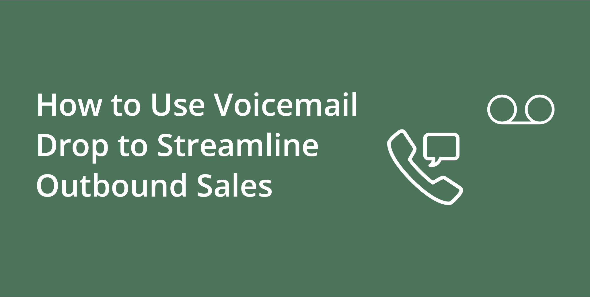 How to Use Voicemail Drop to Streamline Outbound Sales | Telephones for business