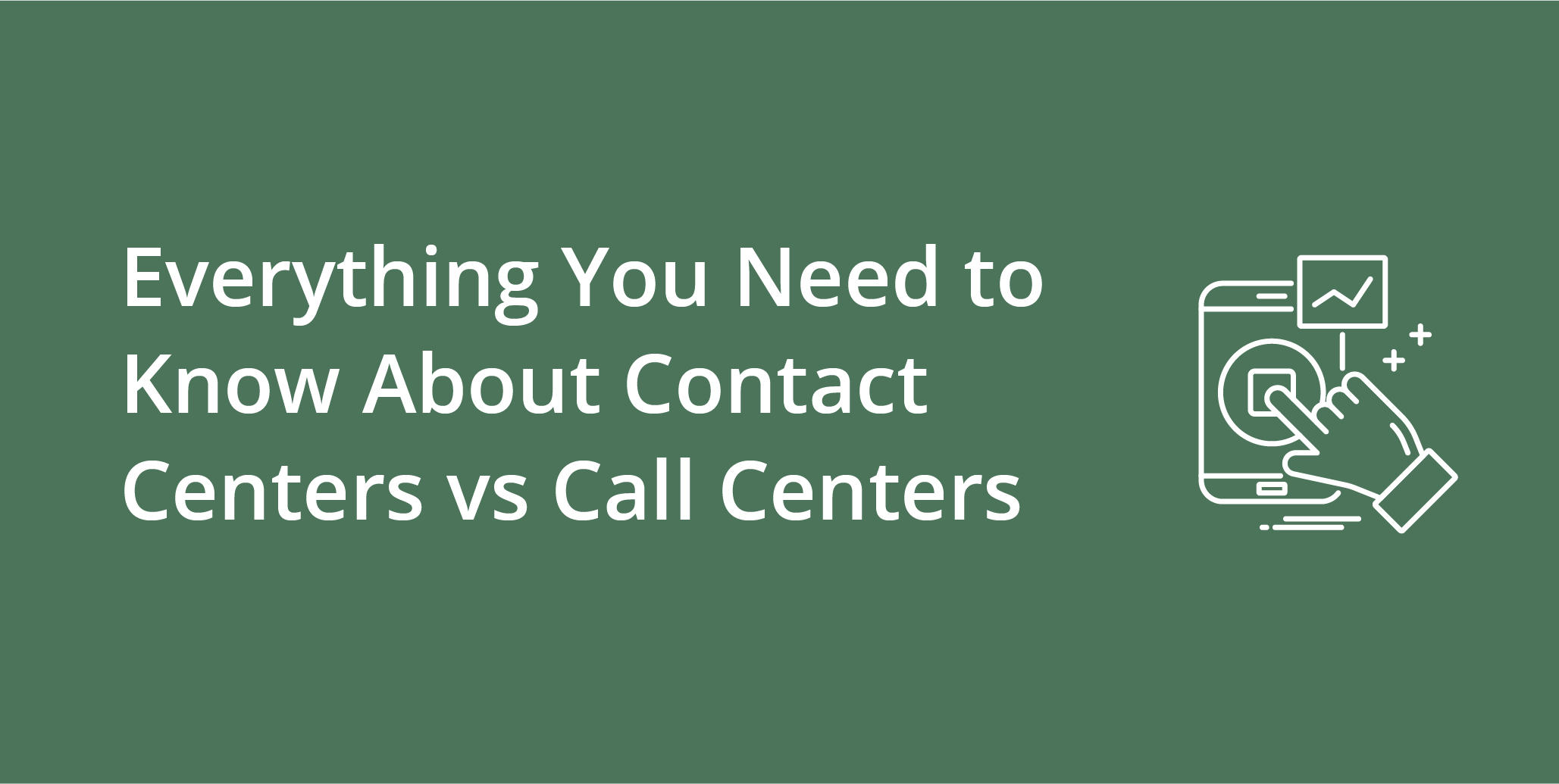 Everything You Need to Know About Contact Centers vs Call Centers | Telephones for business