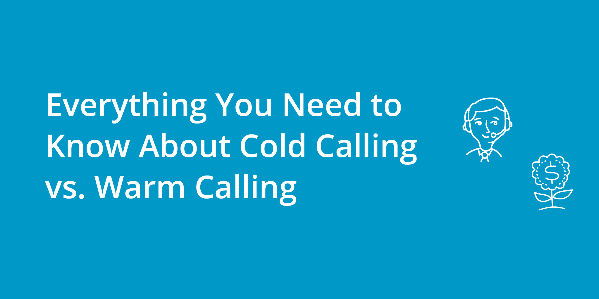 Everything You Need to Know About Cold Calling vs. Warm Calling | Telephones for business