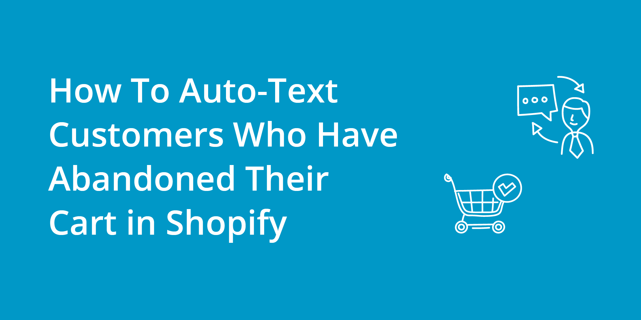 How To Auto-Text Customers Who Have Abandoned Their Cart in Shopify | Telephones for business