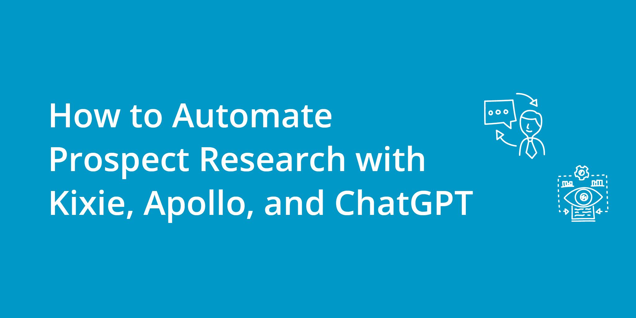 How to Automate Prospect Research with Kixie, Apollo, and ChatGPT | Telephones for business