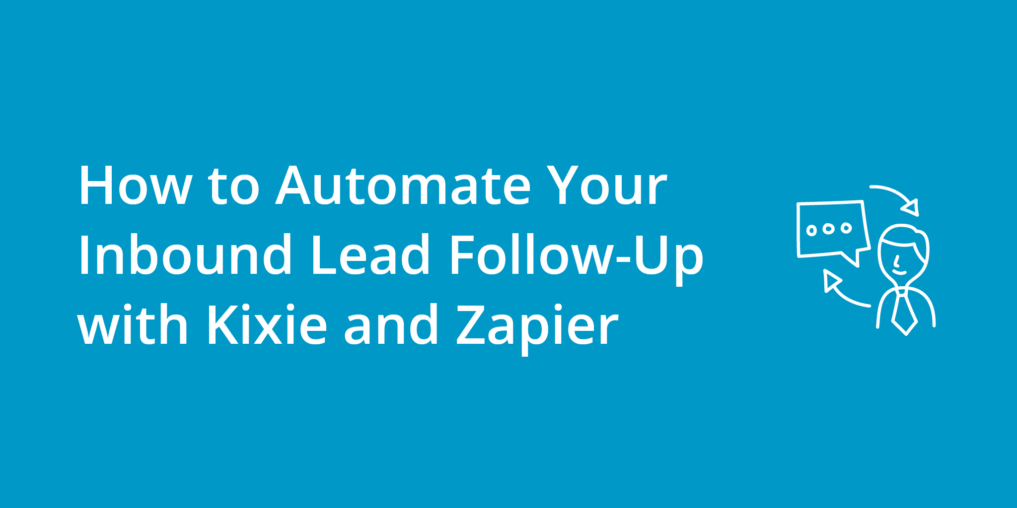 How to Automate Your Inbound Lead Follow-Up with Kixie’s PowerList and Zapier | Telephones for business