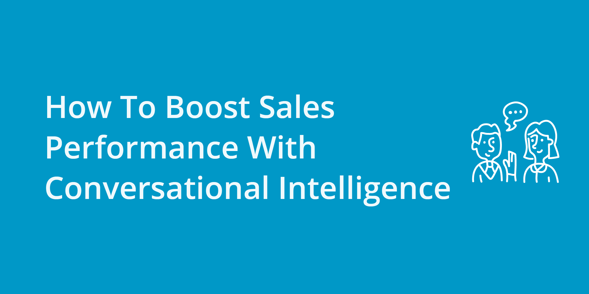 How To Boost Sales Performance With Conversation Intelligence | Telephones for business