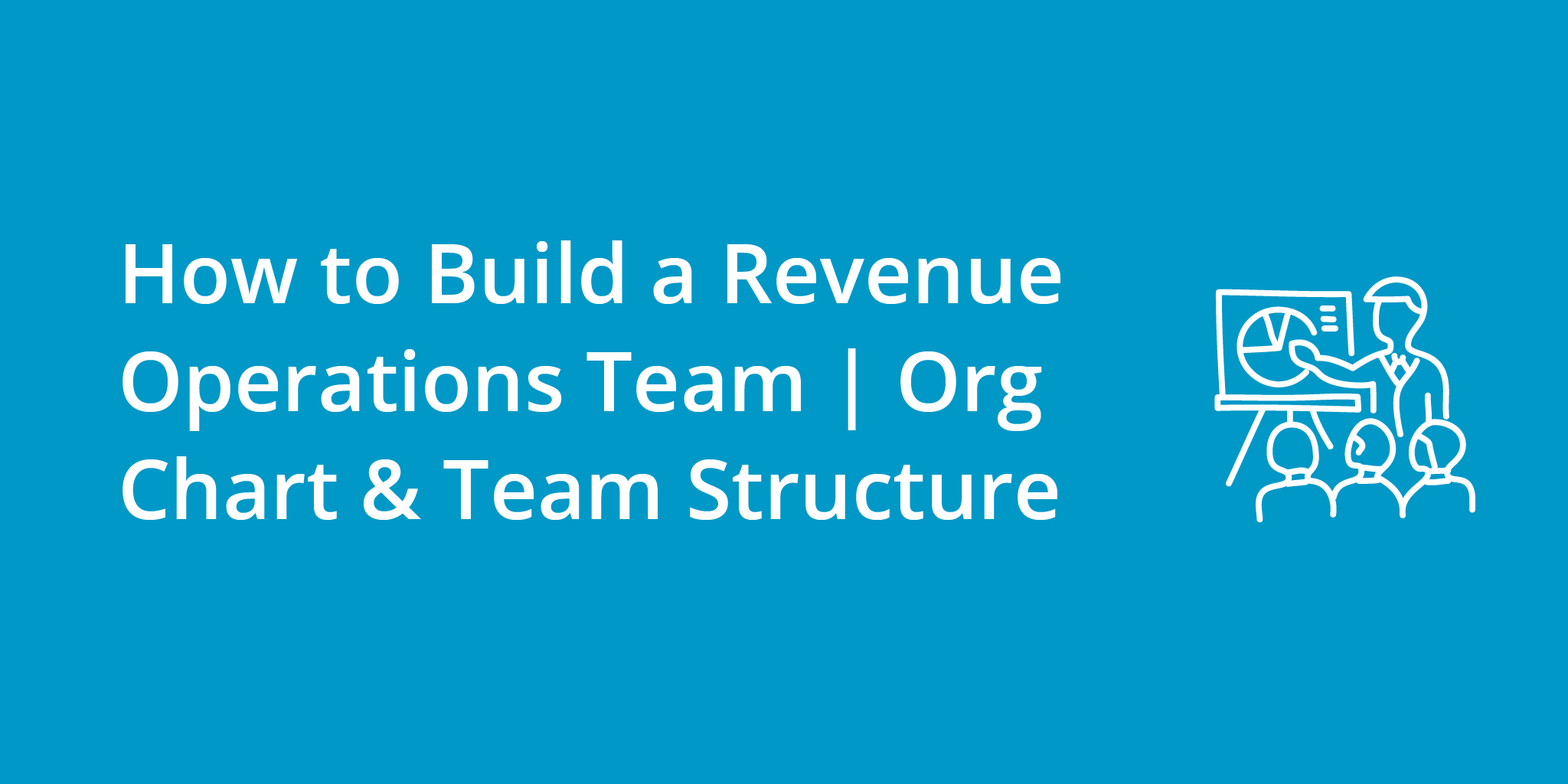 How To Build A Revenue Operations Team | Org Chart & Team Structure | Telephones for business