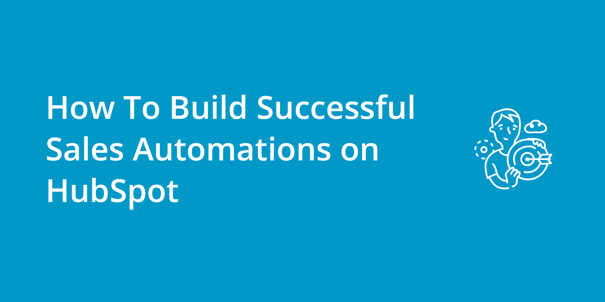 How To Build Successful Sales Automations on HubSpot | Telephones for business