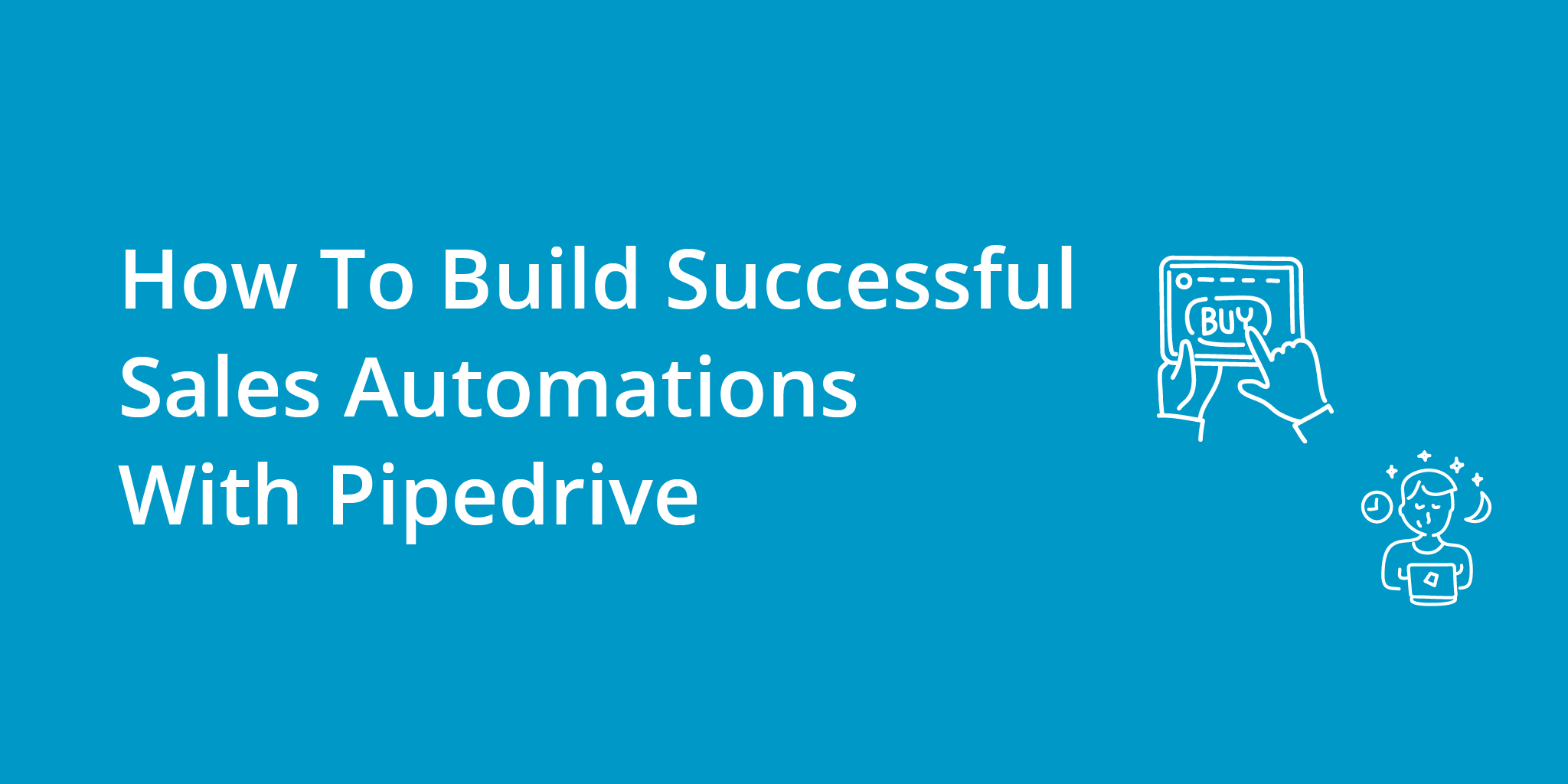 How To Build Successful Sales Automations on Pipedrive | Telephones for business