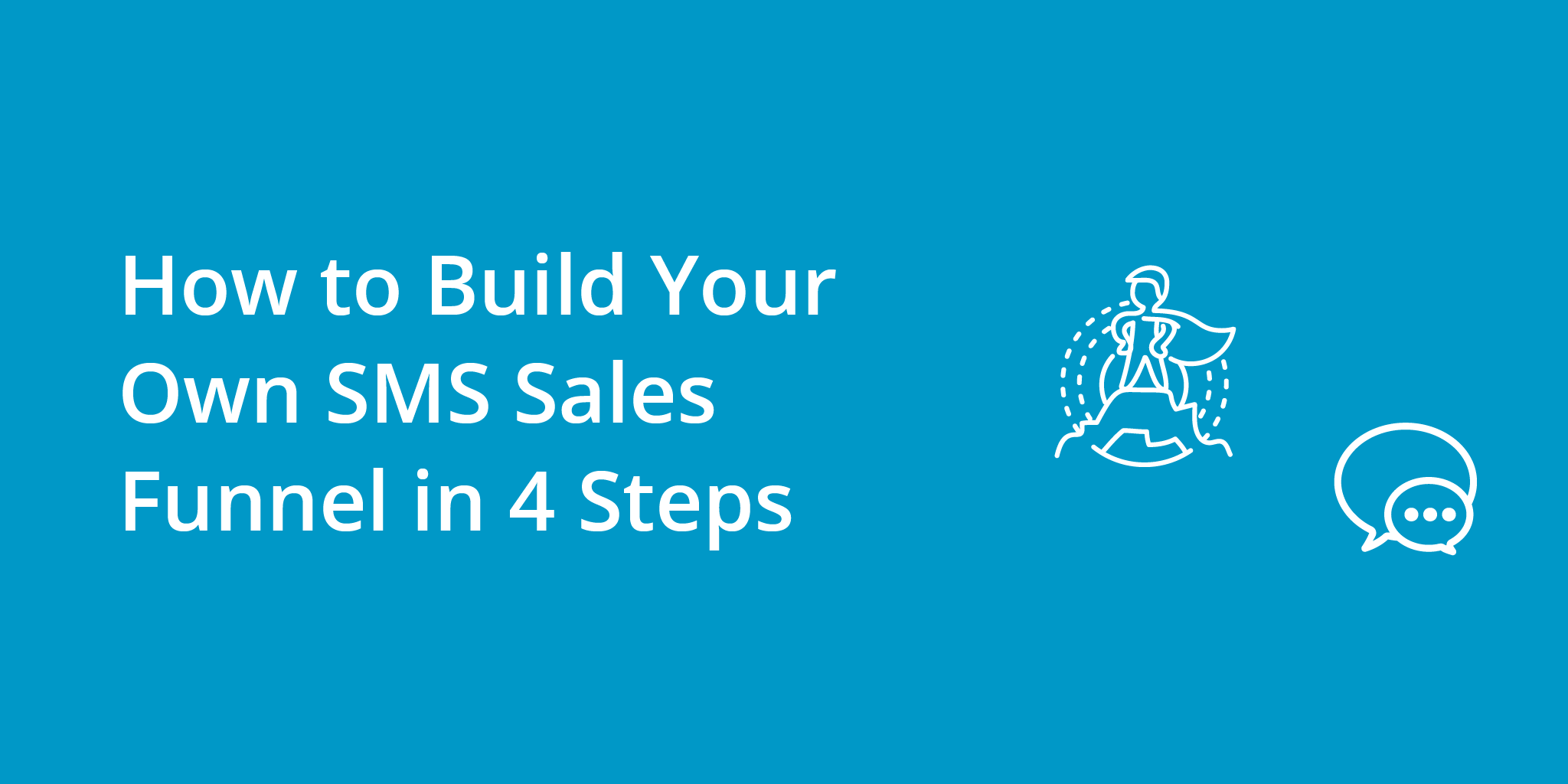 How to Build Your Own SMS Sales Funnel in 4 Steps
