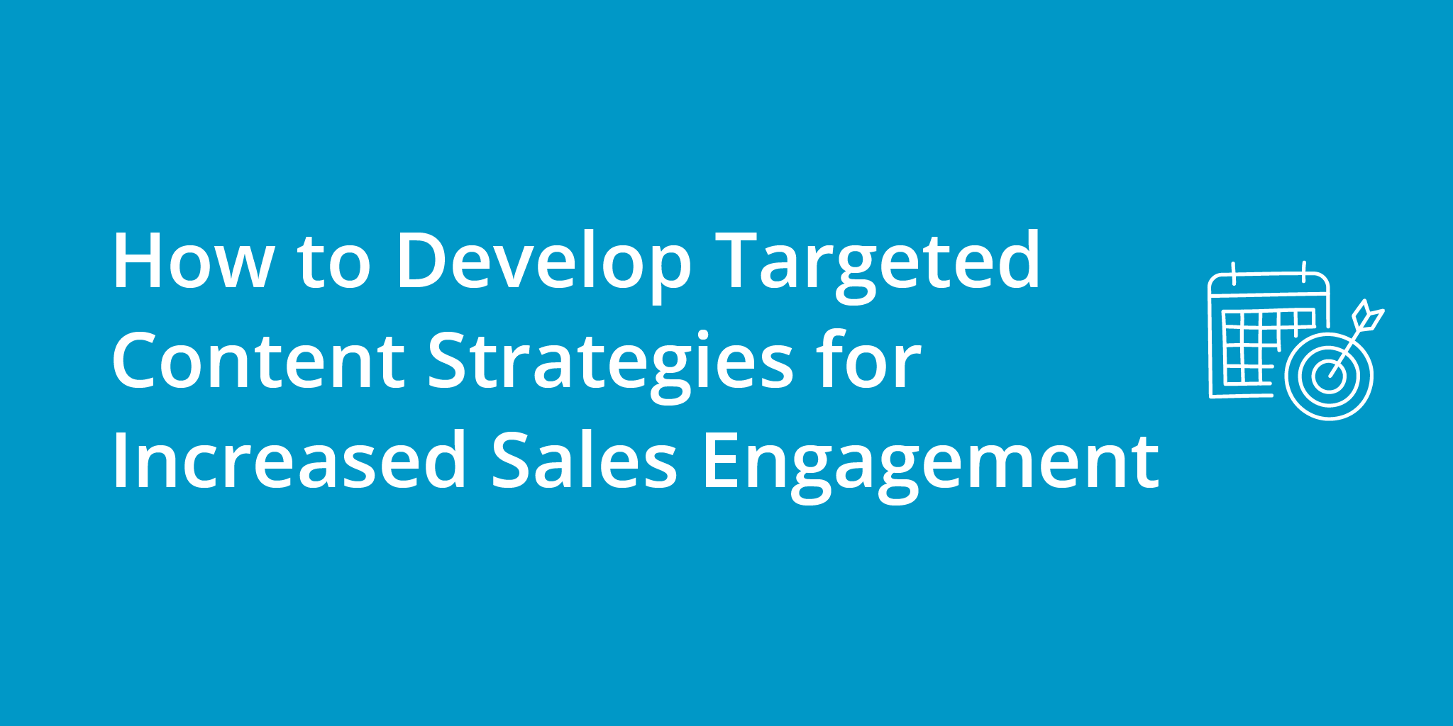 How to Develop Targeted Content Strategies for Increased Sales Engagement | Telephones for business