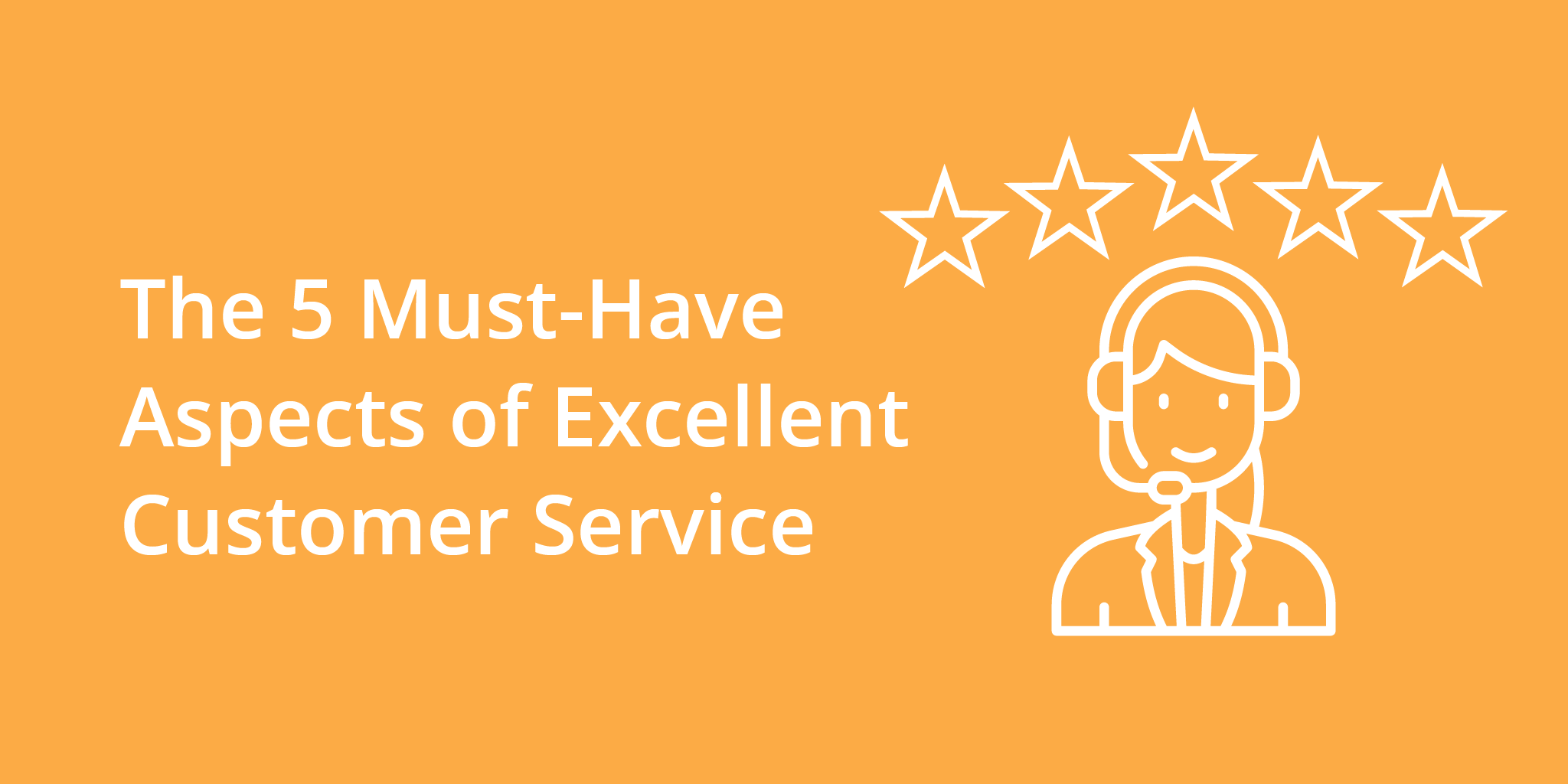 The 5 Must-Have Aspects of Excellent Customer Service | Telephones for business