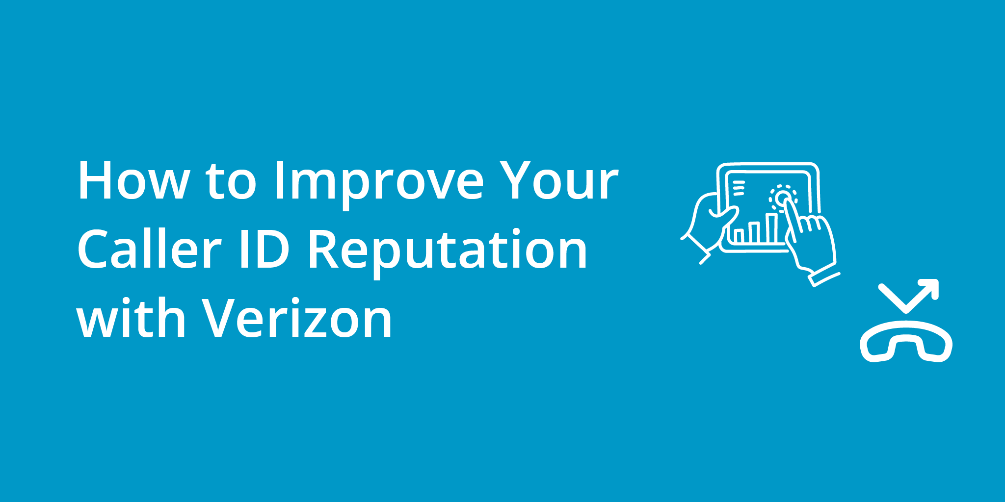 How to Improve Your Caller ID Reputation with Verizon | Telephones for business