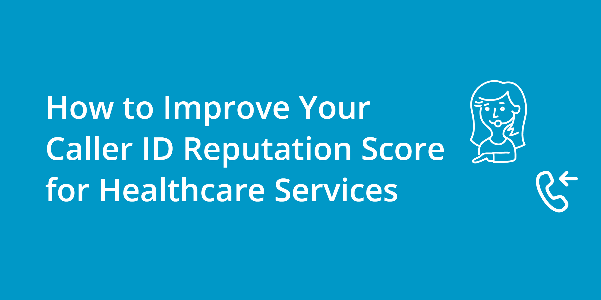 How to Improve Your Caller ID Reputation Score for Healthcare Services | Telephones for business