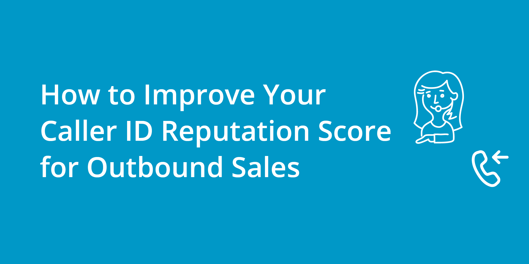 How to Improve Your Caller ID Reputation Score for Outbound Sales | Telephones for business