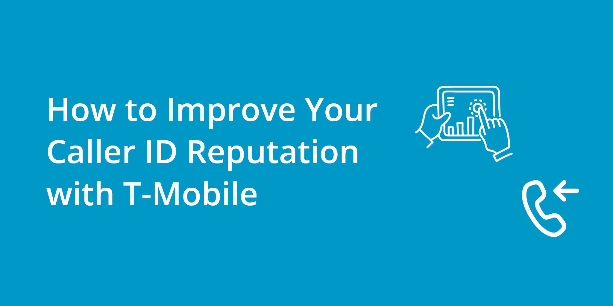 How to Improve Your Caller ID Reputation with T-Mobile | Telephones for business