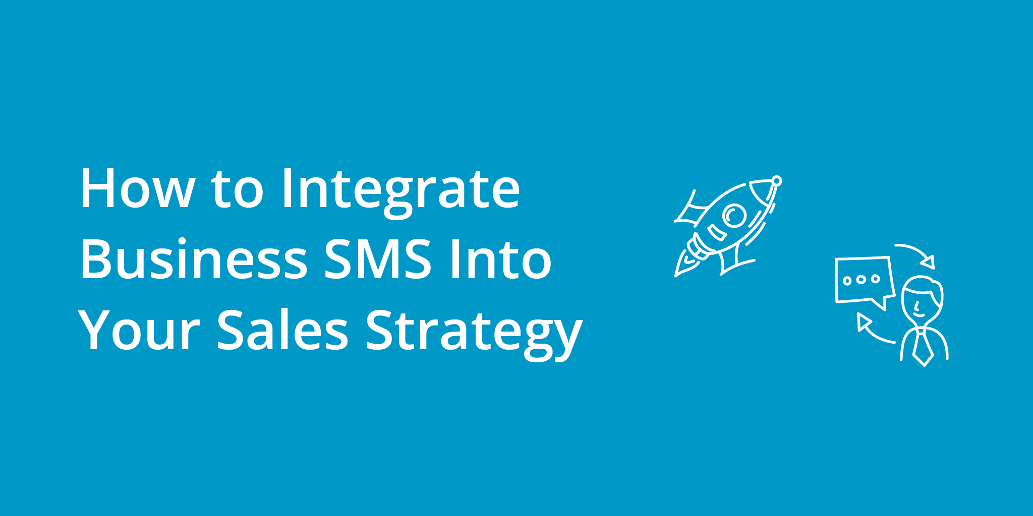 How to Integrate Business SMS into Your Sales Strategy | Telephones for business