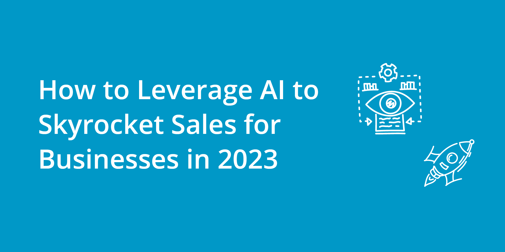 How to Leverage AI to Skyrocket Sales for Businesses in 2023 | Telephones for business