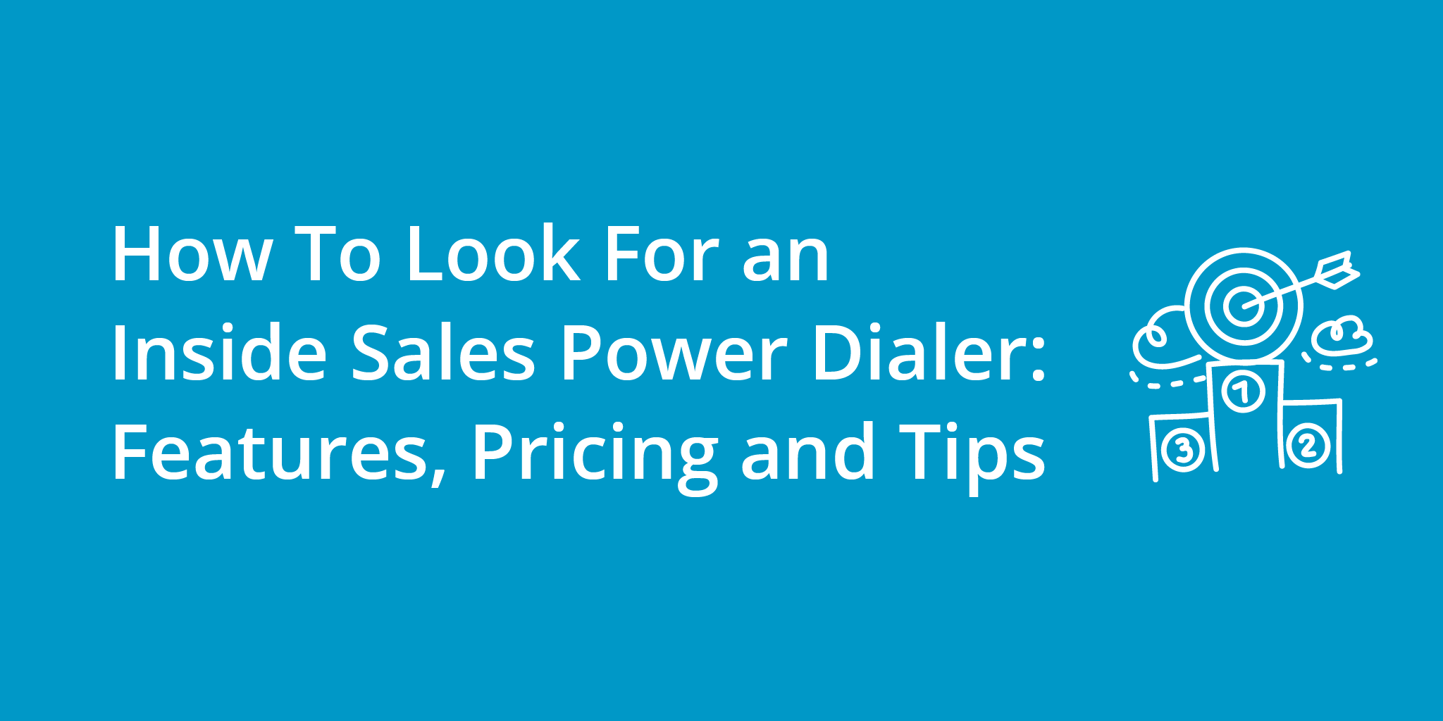 How To Look For an Inside Sales Power Dialer | Features, Pricing and Tips | Telephones for business