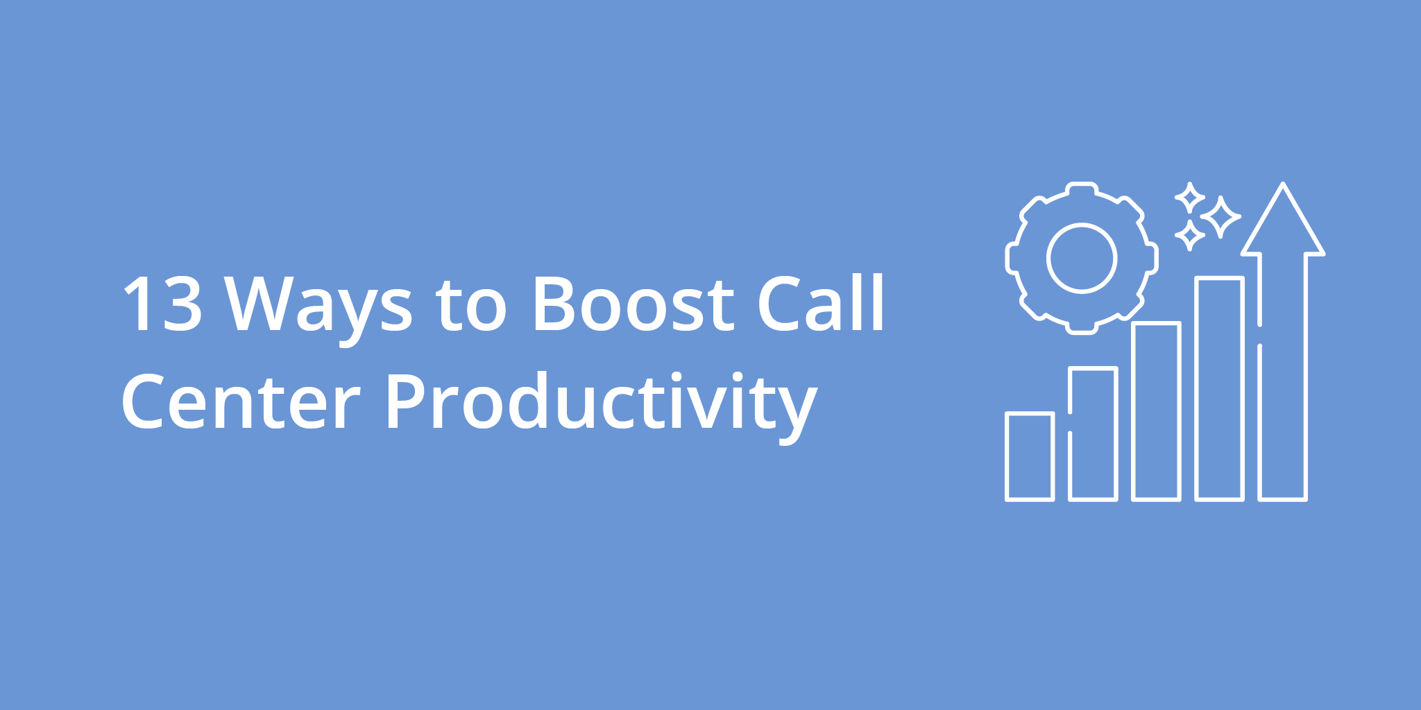 13 Ways to Boost Call Center Productivity | Telephones for business