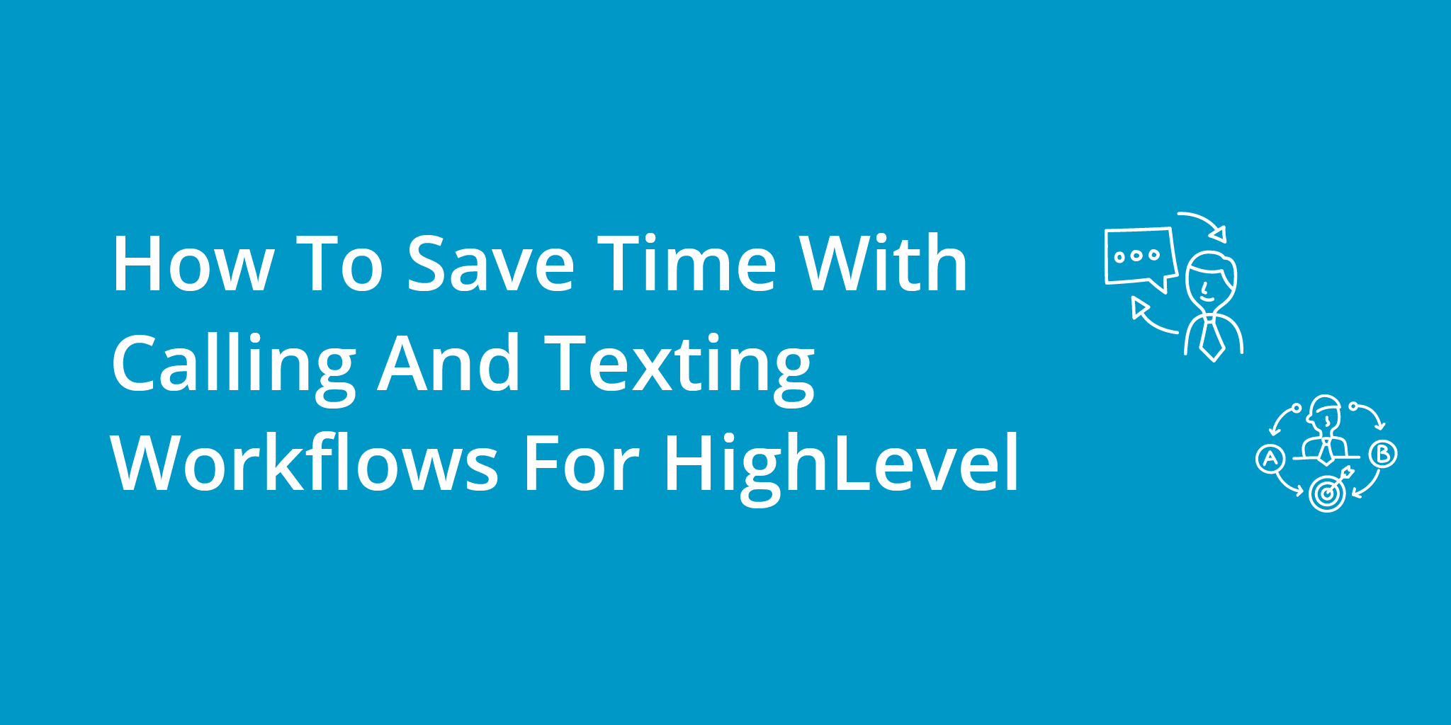 How To Save Time With Calling And Texting Workflows For HighLevel | Telephones for business
