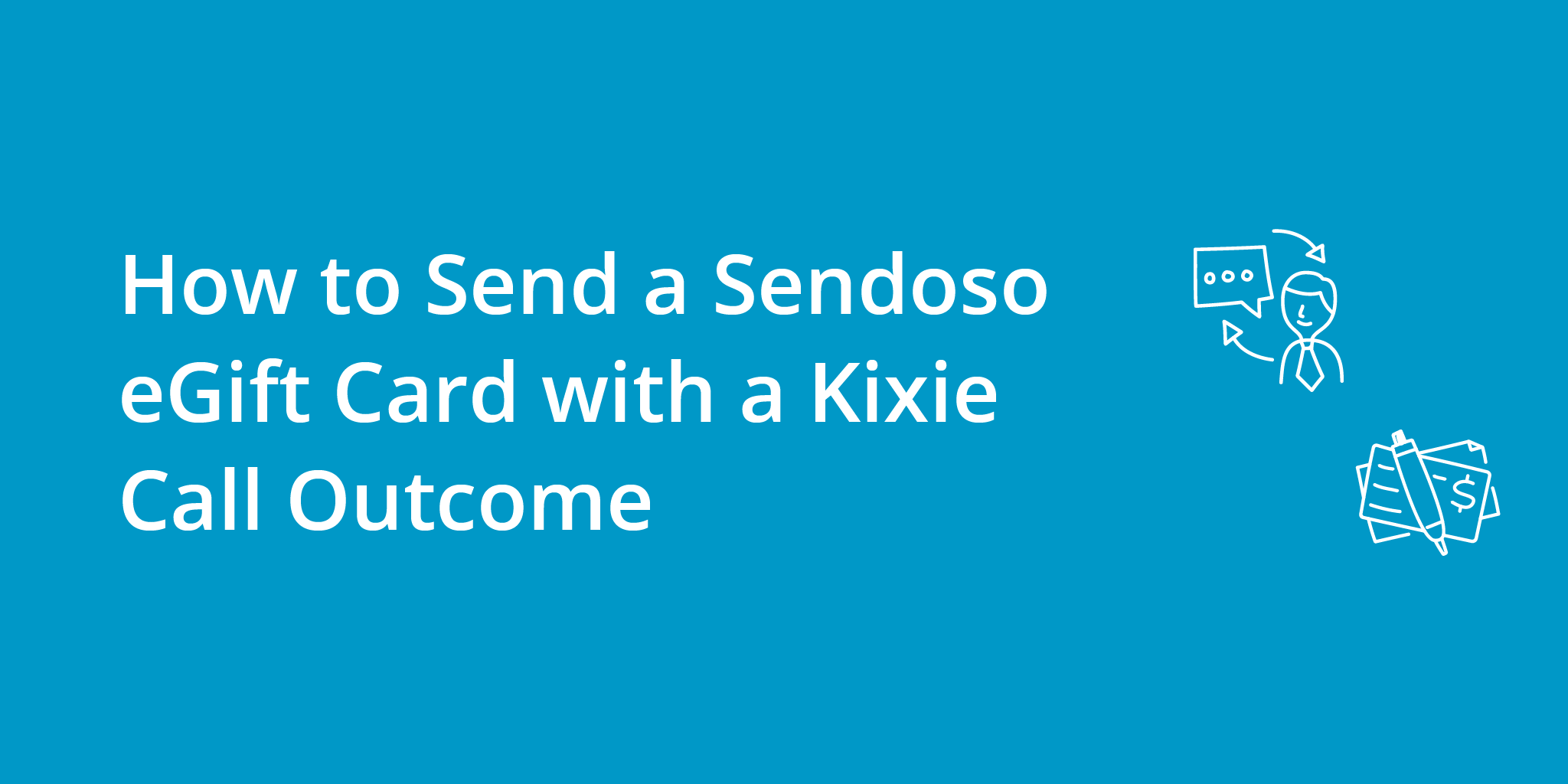 How to Send a Sendoso eGift Card with a Kixie Call Outcome | Telephones for business