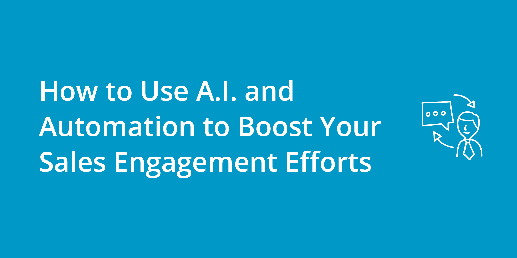 How to Use A.I. and Automation to Boost Your Sales Engagement Efforts | Telephones for business
