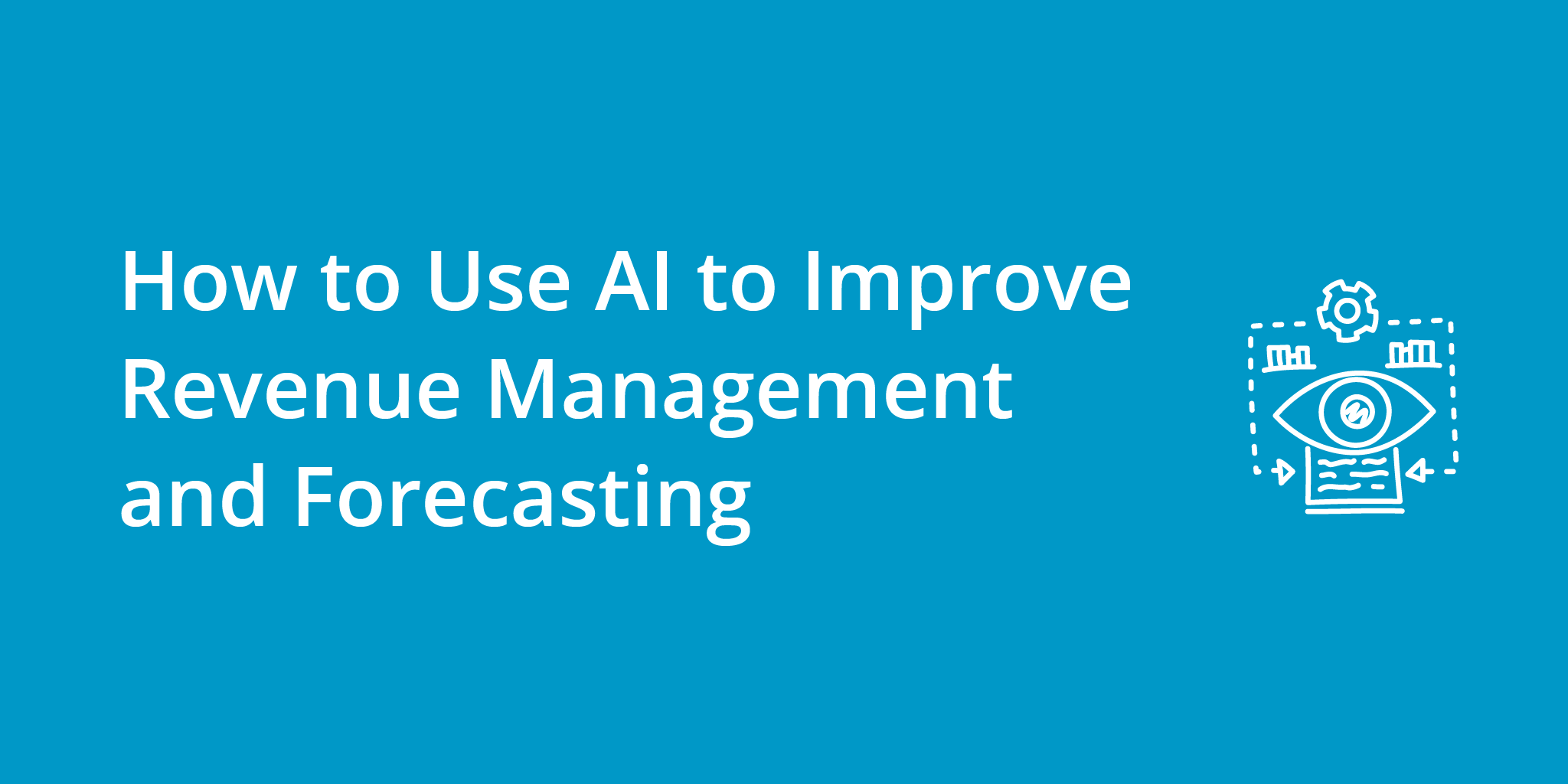 How to Use AI to Improve Revenue Management and Forecasting | Telephones for business