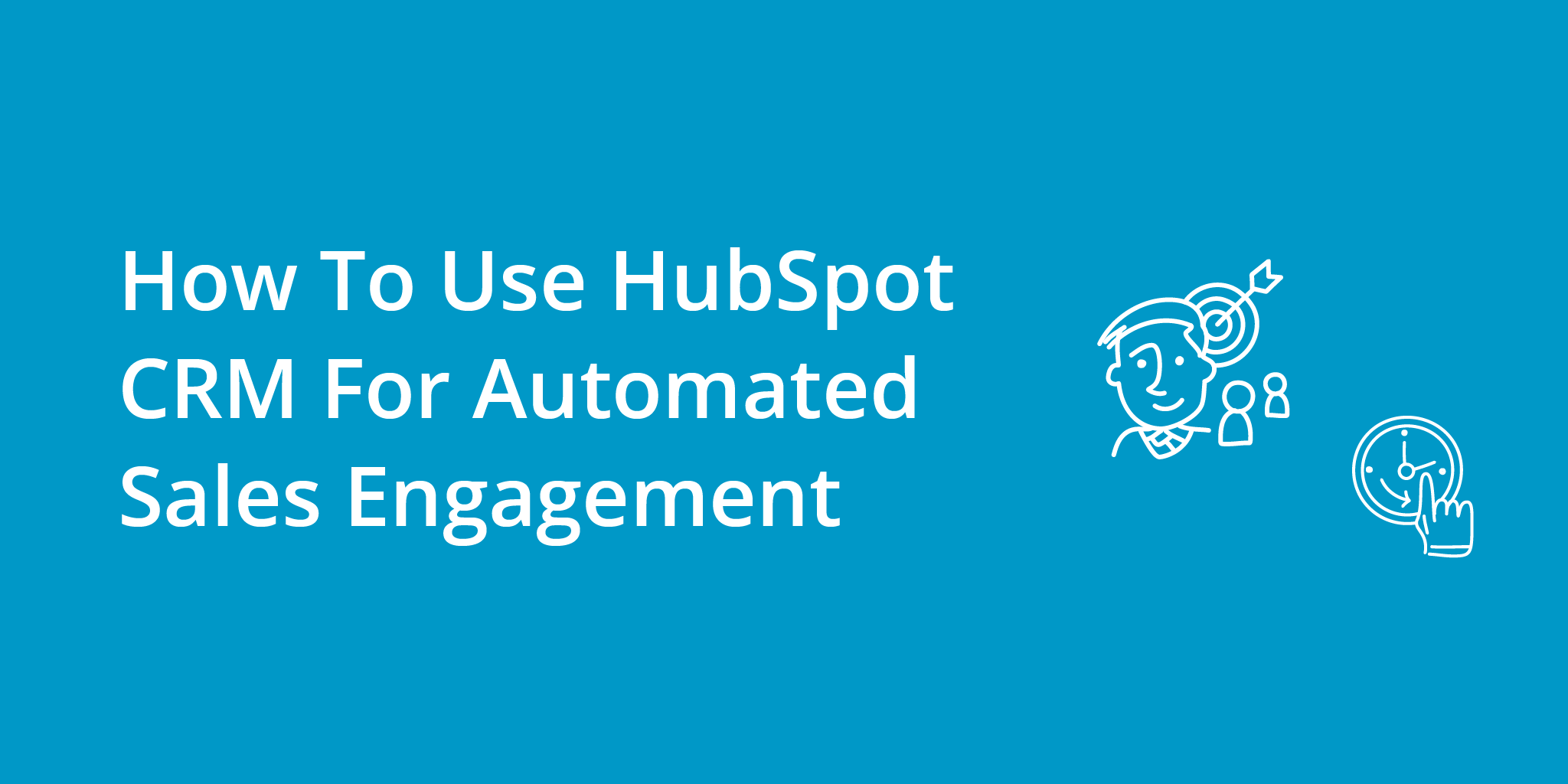 How To Use HubSpot CRM For Automated Sales Engagement | Telephones for business