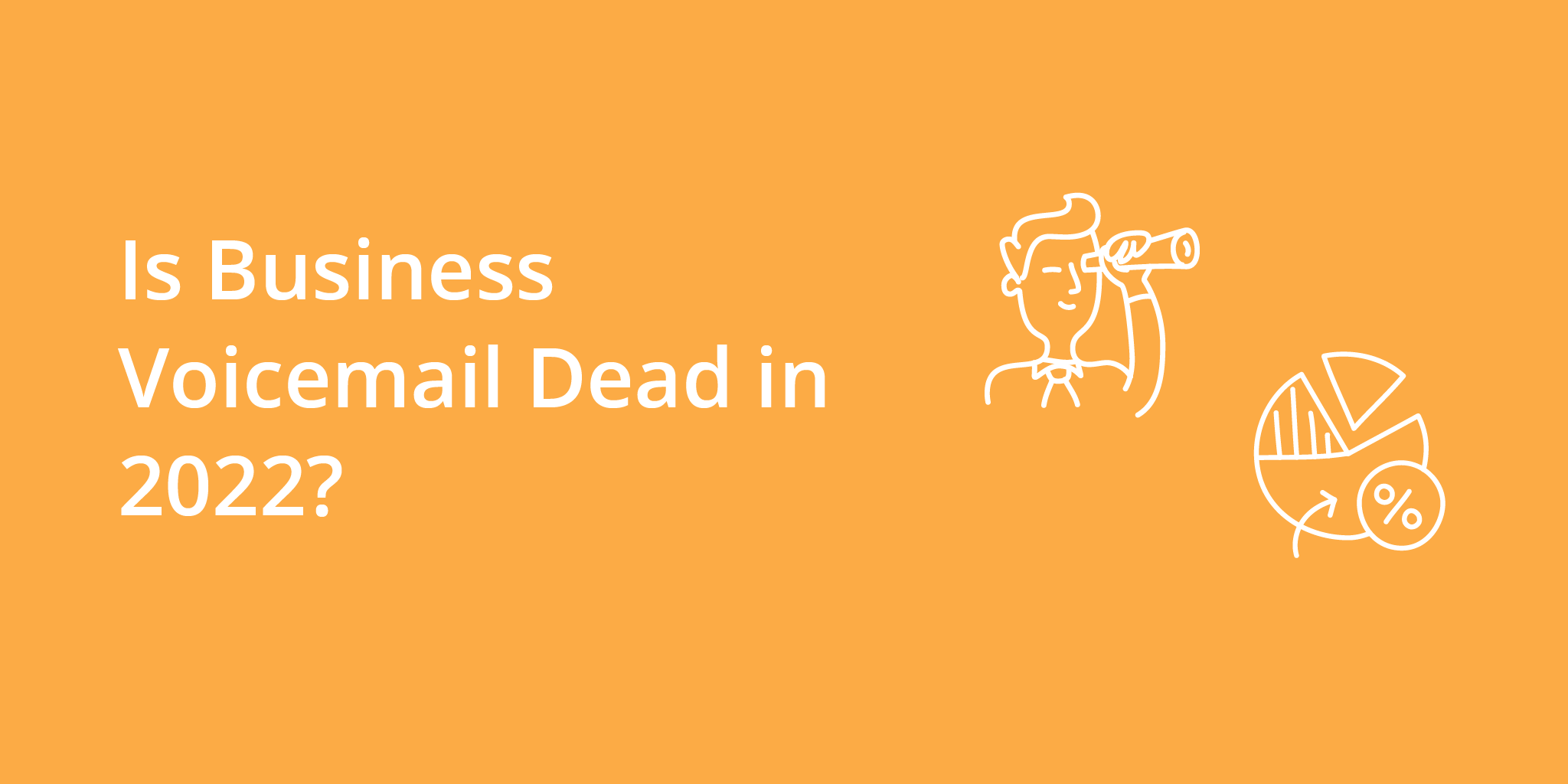 Is Business Voicemail Dead in 2022?