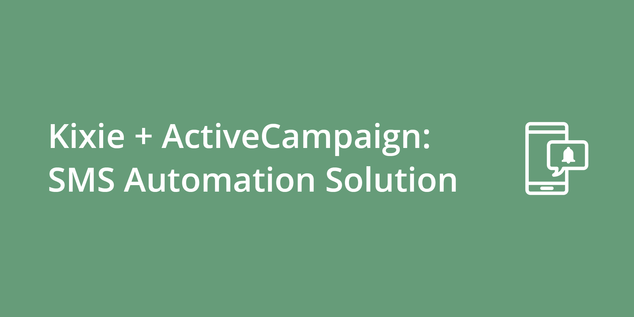 Kixie + ActiveCampaign: SMS Automation Solution | Telephones for business