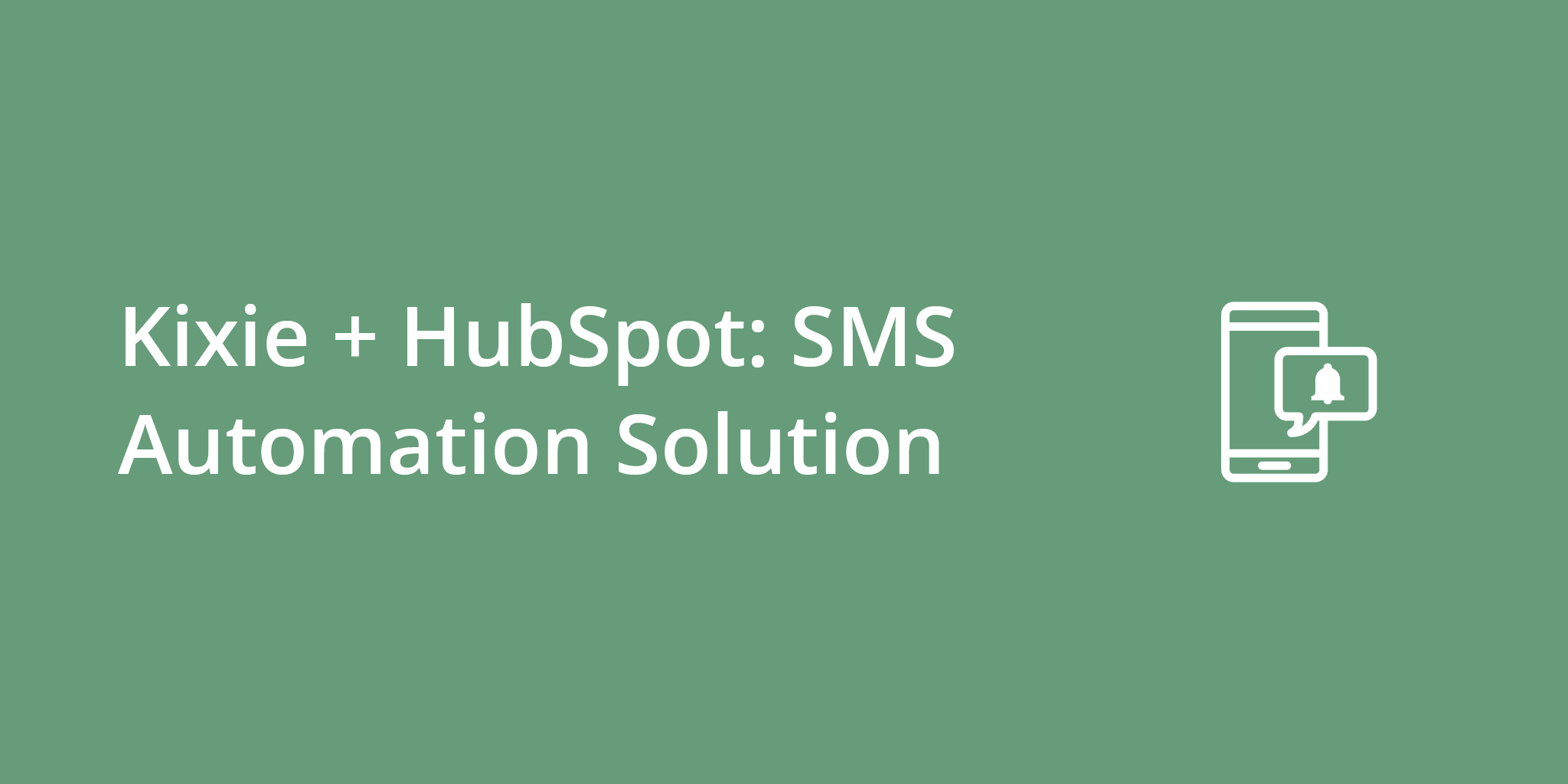 Kixie + HubSpot: SMS Automation Solution | Telephones for business