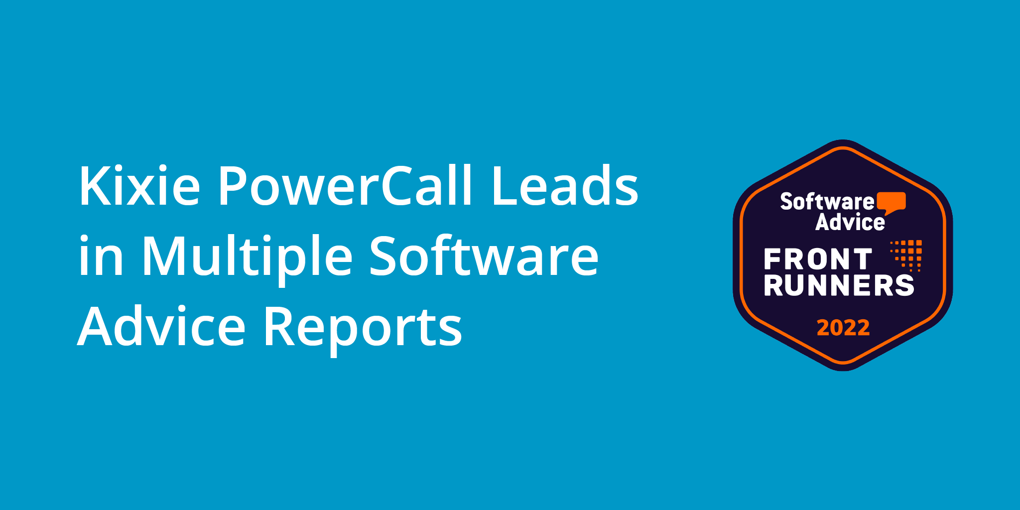 Kixie PowerCall Leads in Multiple Software Advice Reports | Telephones for business