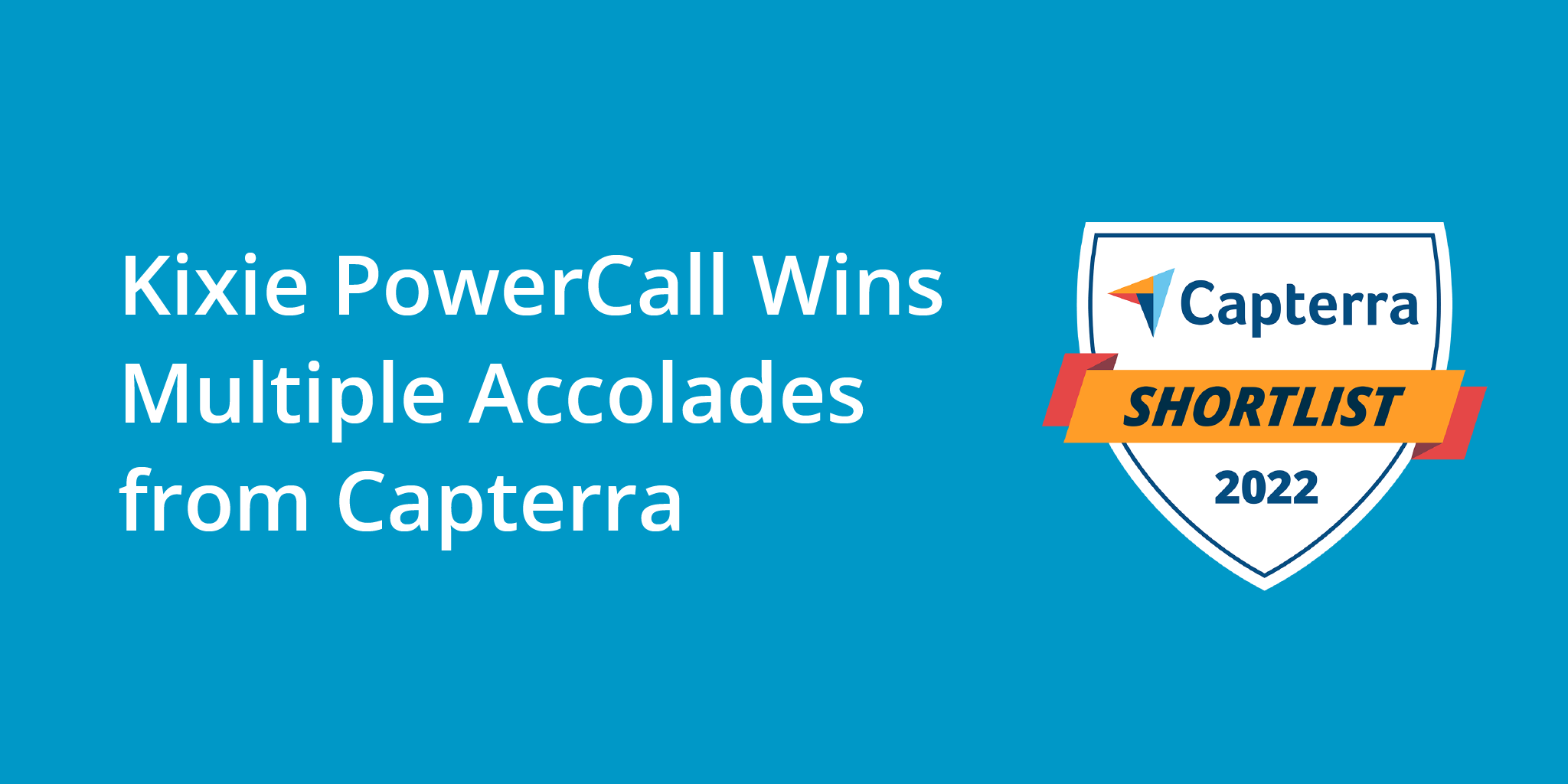 Kixie PowerCall Wins Multiple Accolades from Capterra | Telephones for business