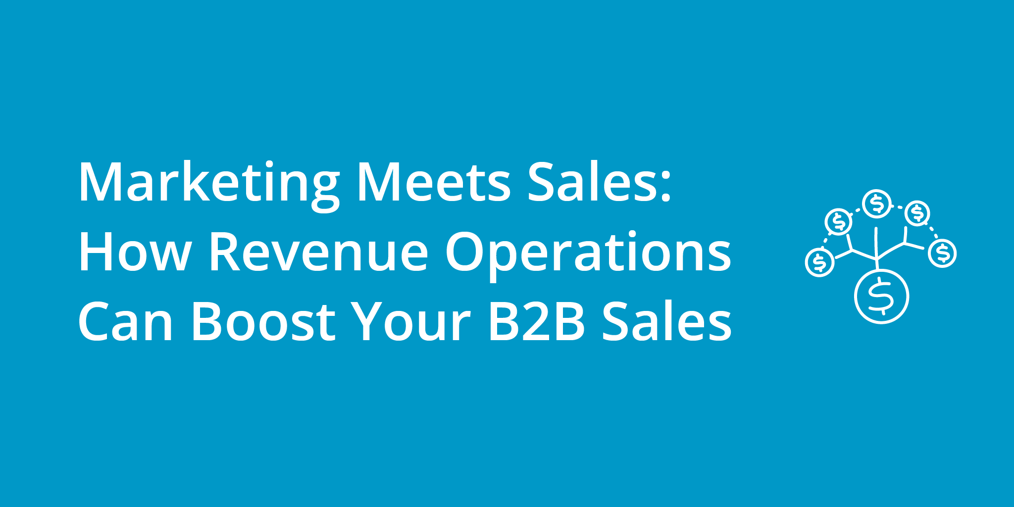 Marketing Meets Sales: How Revenue Operations Can Boost Your B2B Sales | Telephones for business