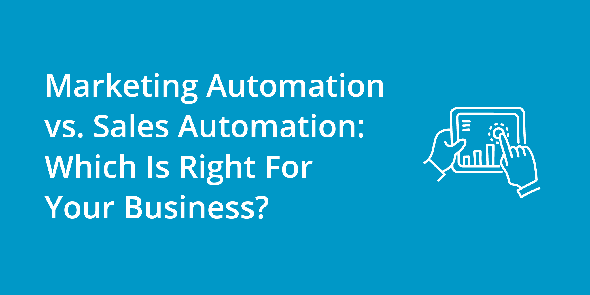 Marketing Automation vs. Sales Automation: Which Is Right For Your Business? | Telephones for business