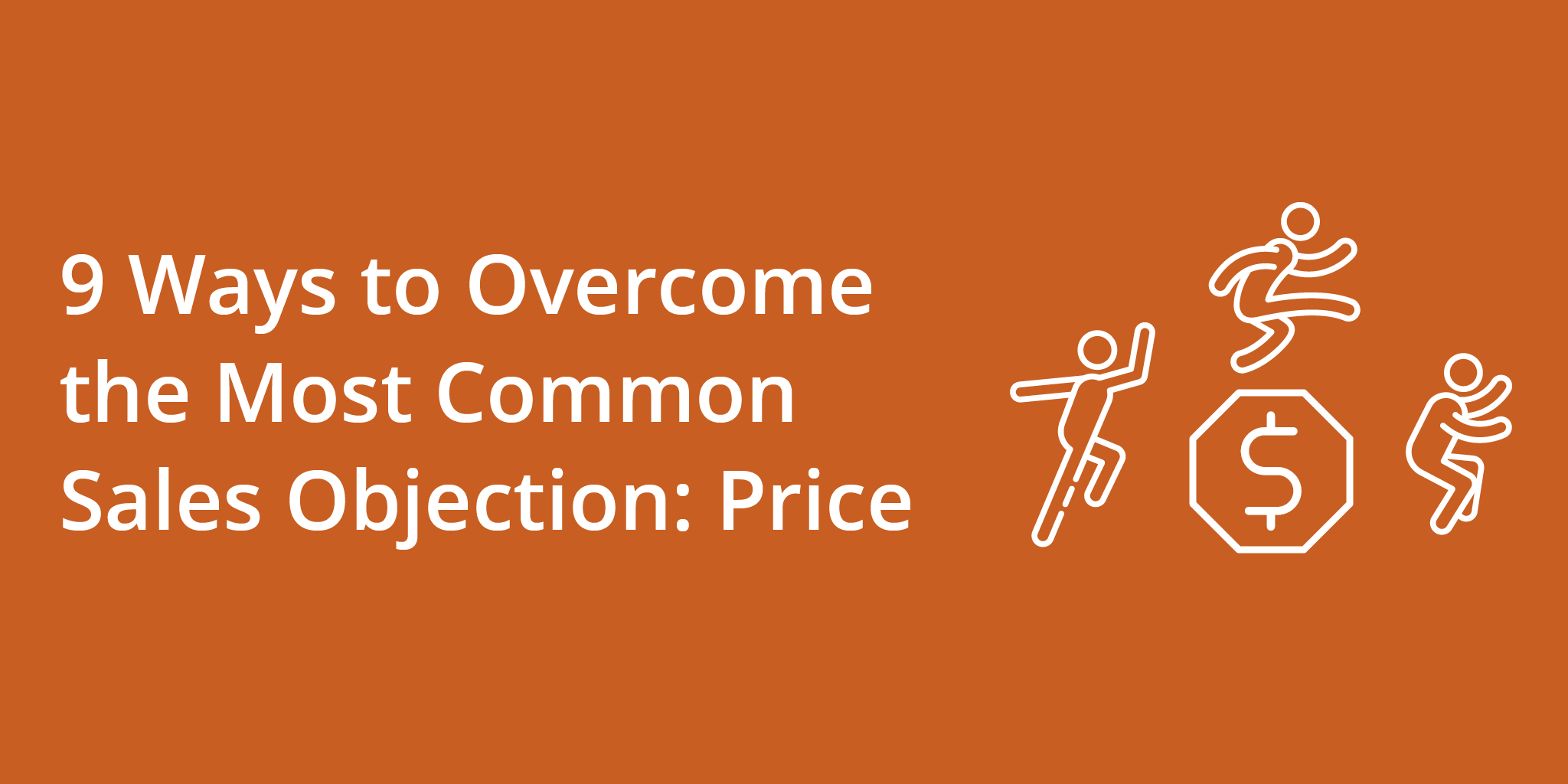 9 Ways to Overcome the Most Common Sales Objection: Price | Telephones for business