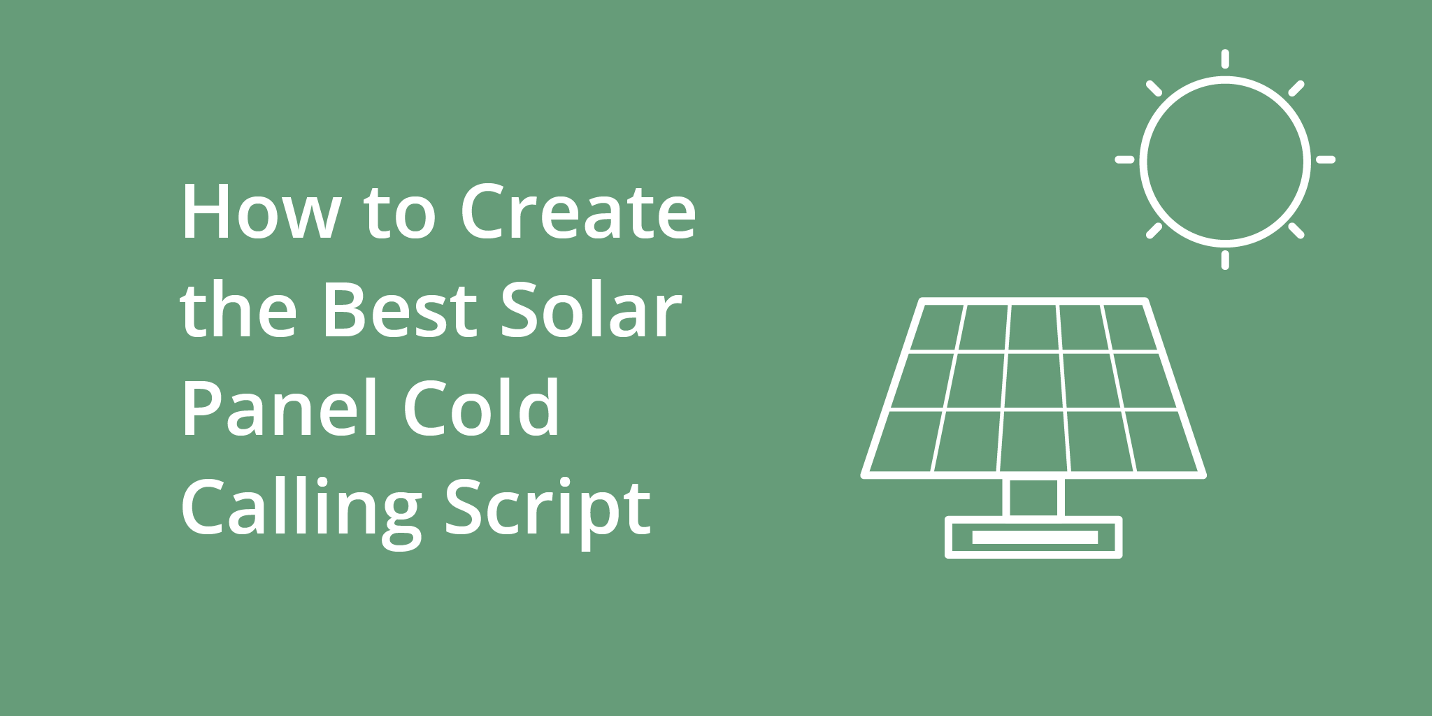 How to Create the Best Solar Panel Cold Calling Script | Telephones for business